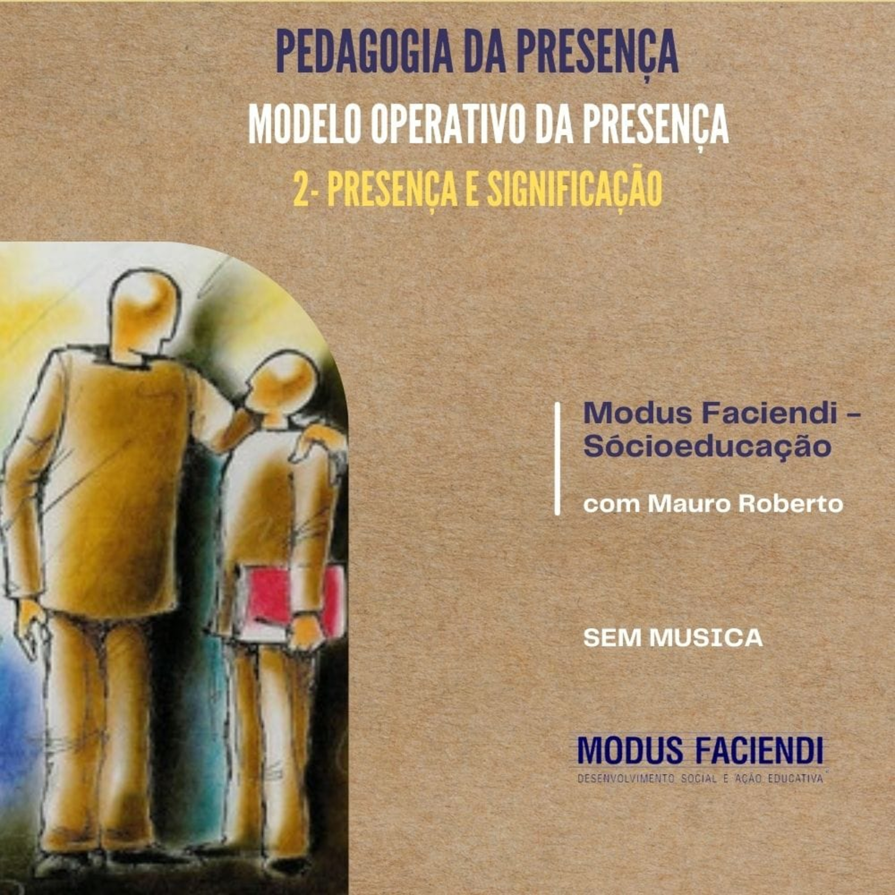 Modus Faciendi 10#: Presença e Significação (sem música) episode artwork