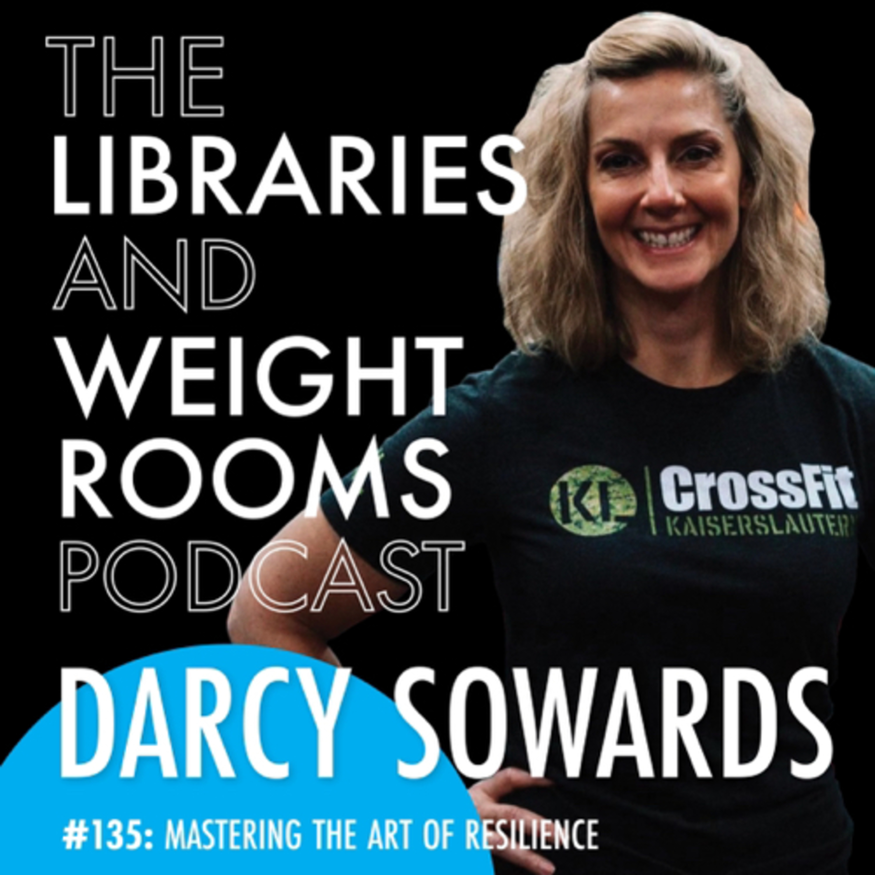 Darcy Sowards - Mastering the Art of Resilience episode artwork