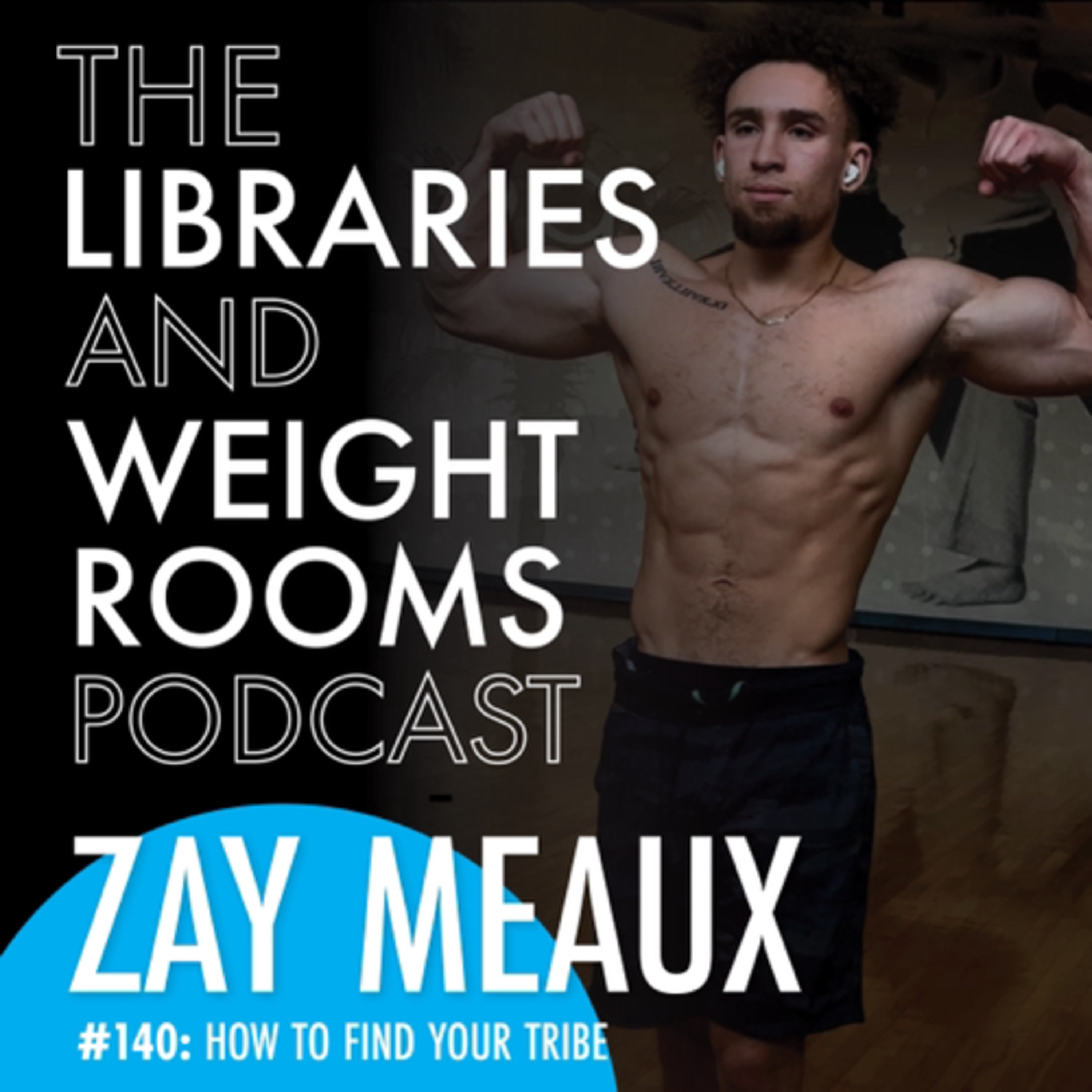 #140 How to Find Your Tribe with Zay Meaux episode artwork