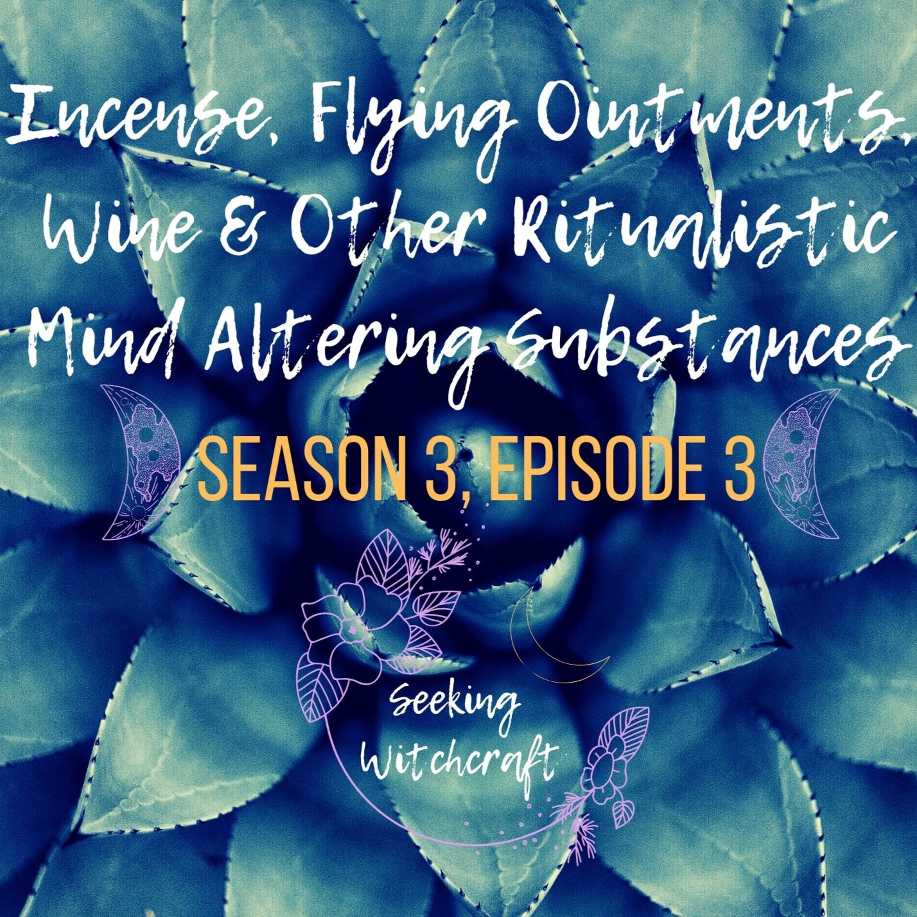 Incense, Flying Ointments, Wine & Other Ritualistic Mind Altering Substances