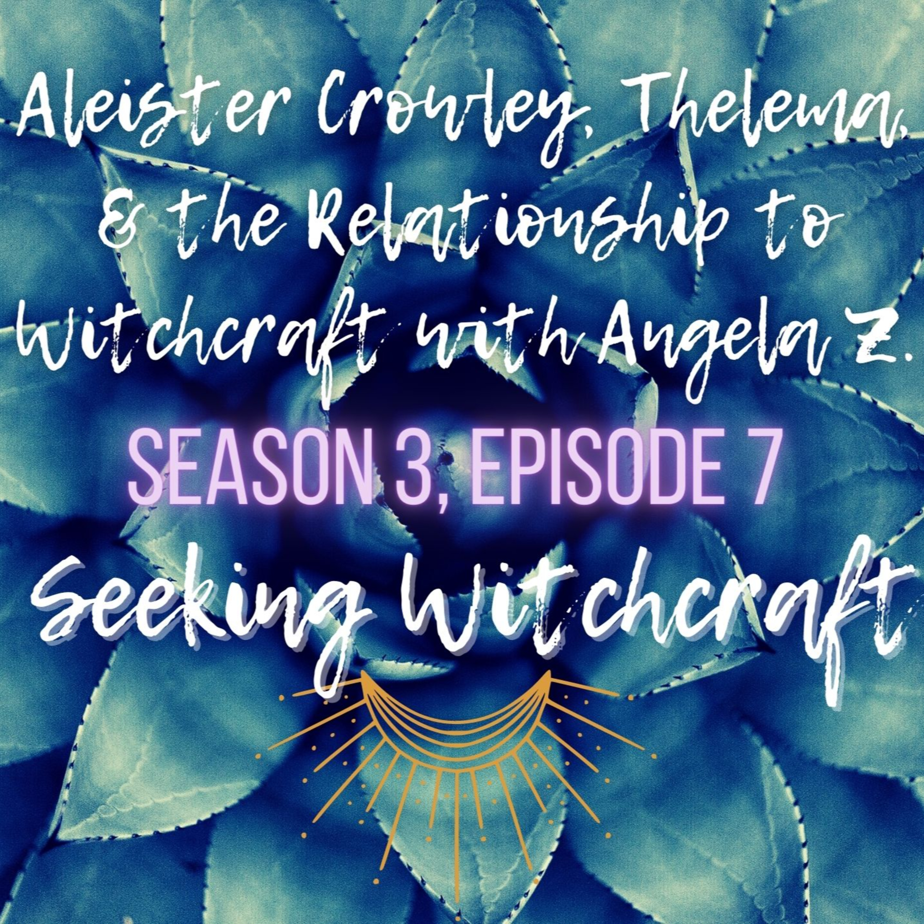 Aleister Crowley, Thelema, & The Relationship to Witchcraft with Angela Z