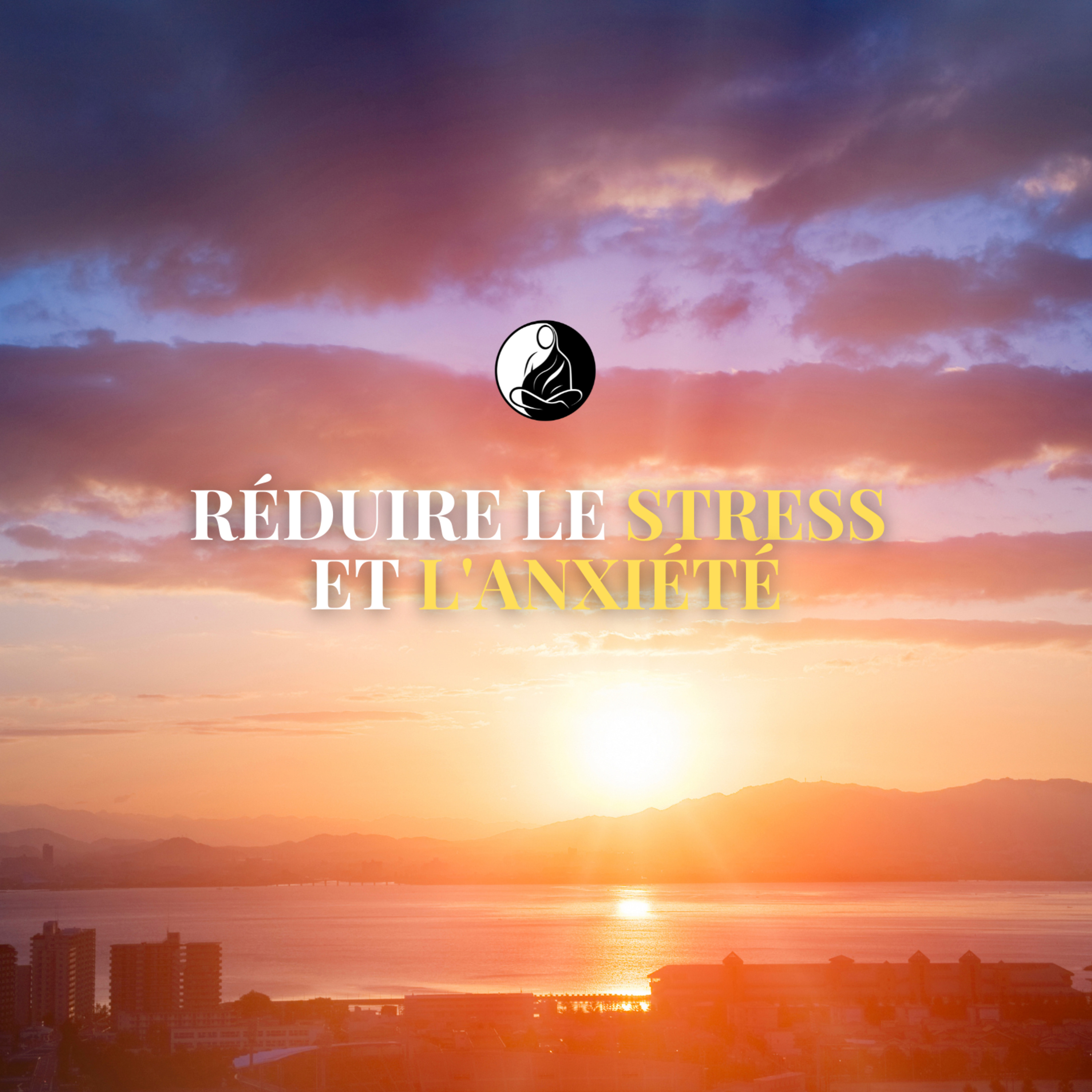 Réduire le stress et l'anxiété  episode artwork