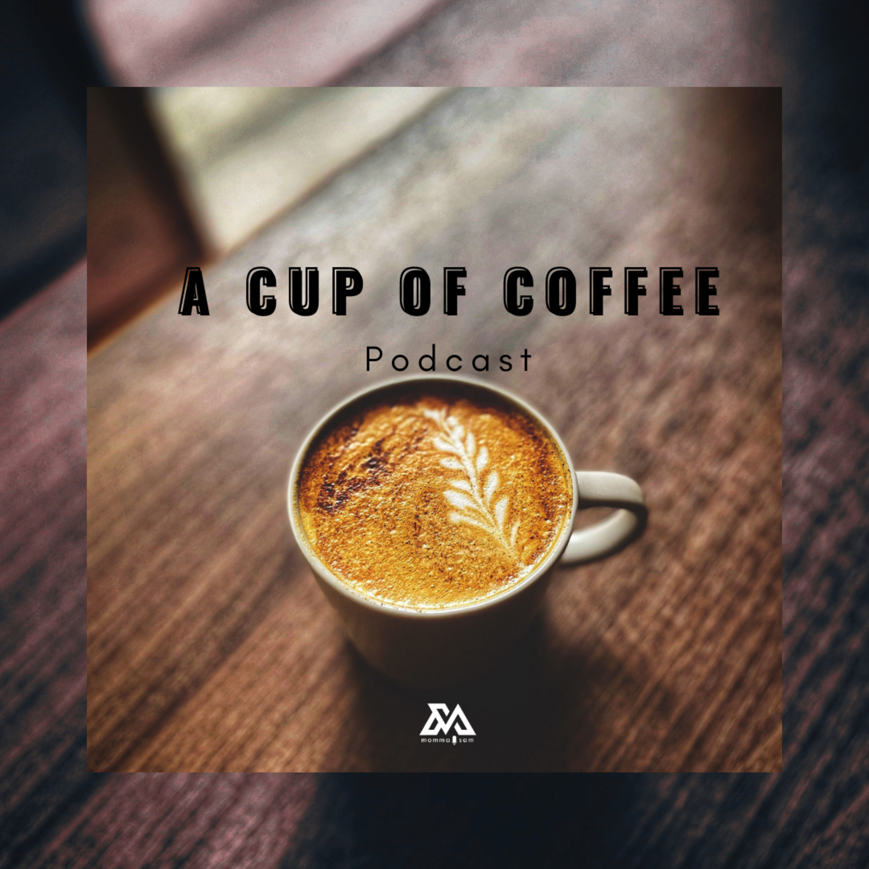 A Cup Of Coffee Podcast