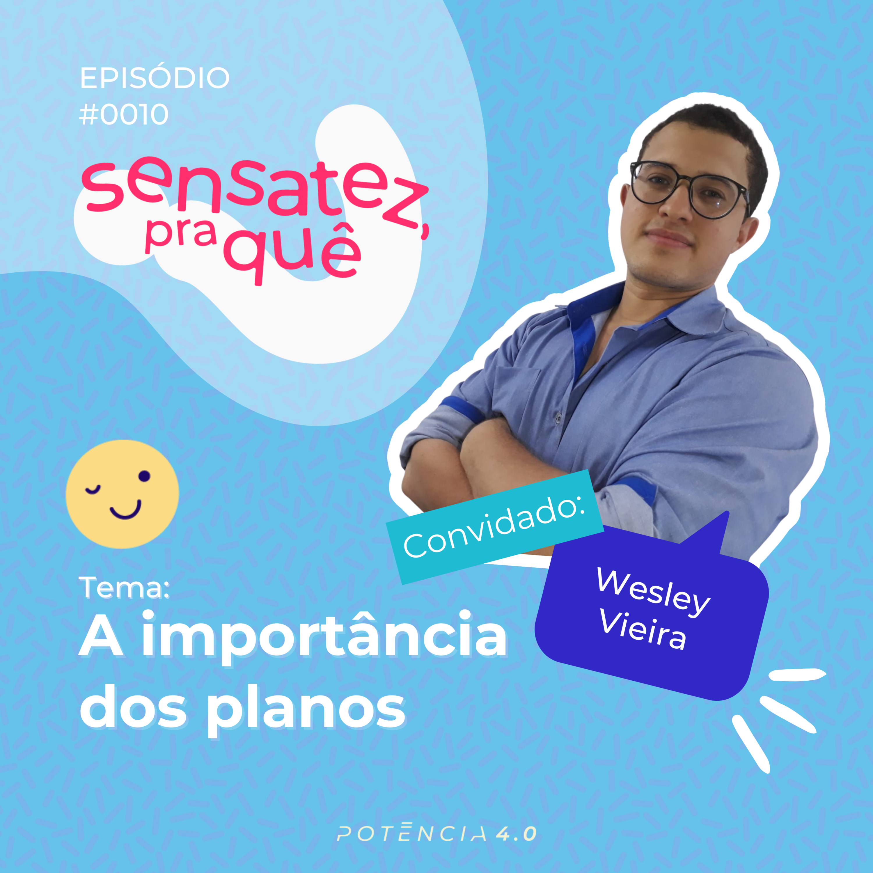 Sensatez, pra quê?
