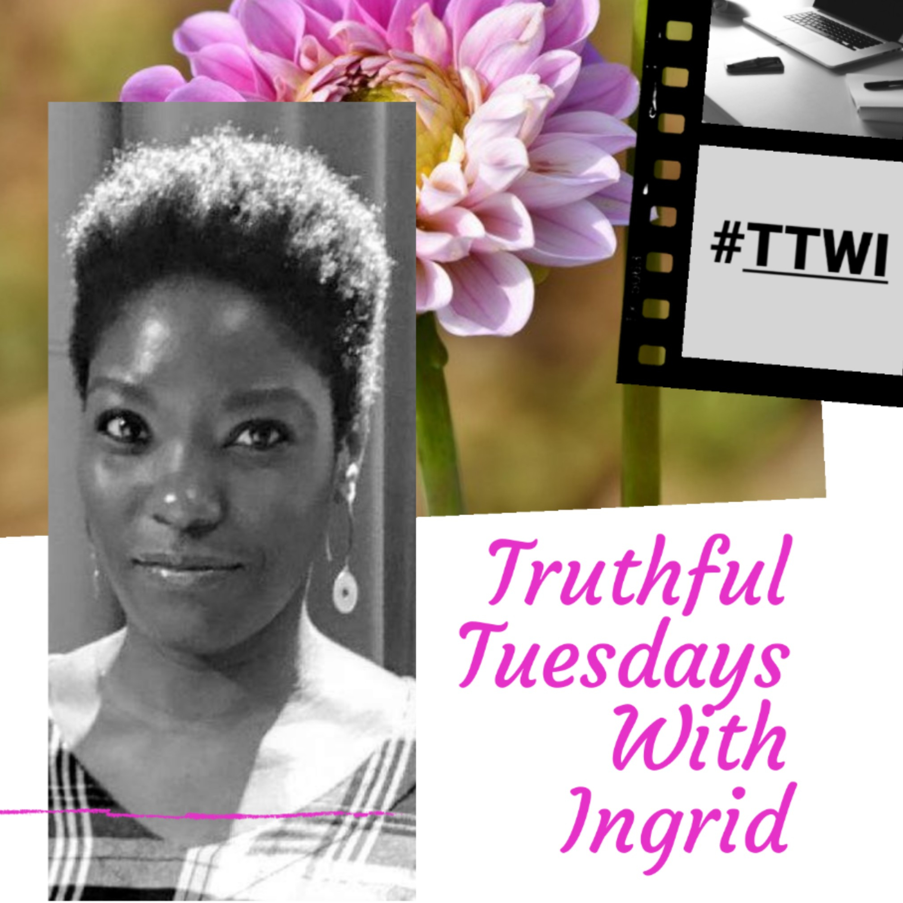 Truthful Tuesdays With Ingrid
