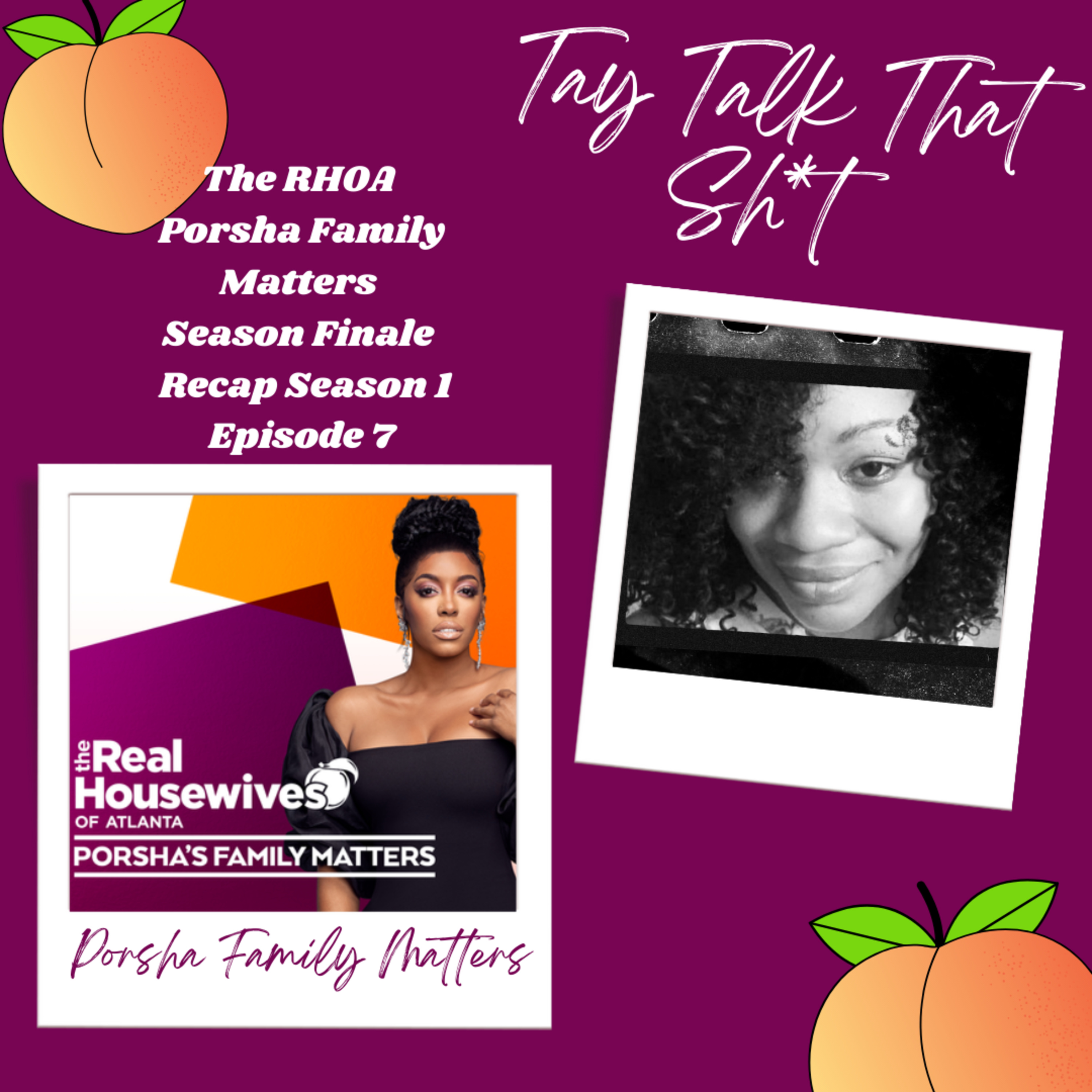 The RHOA Porsha Family Matters Season Finale Recap Season 1 Episode 7 episode artwork