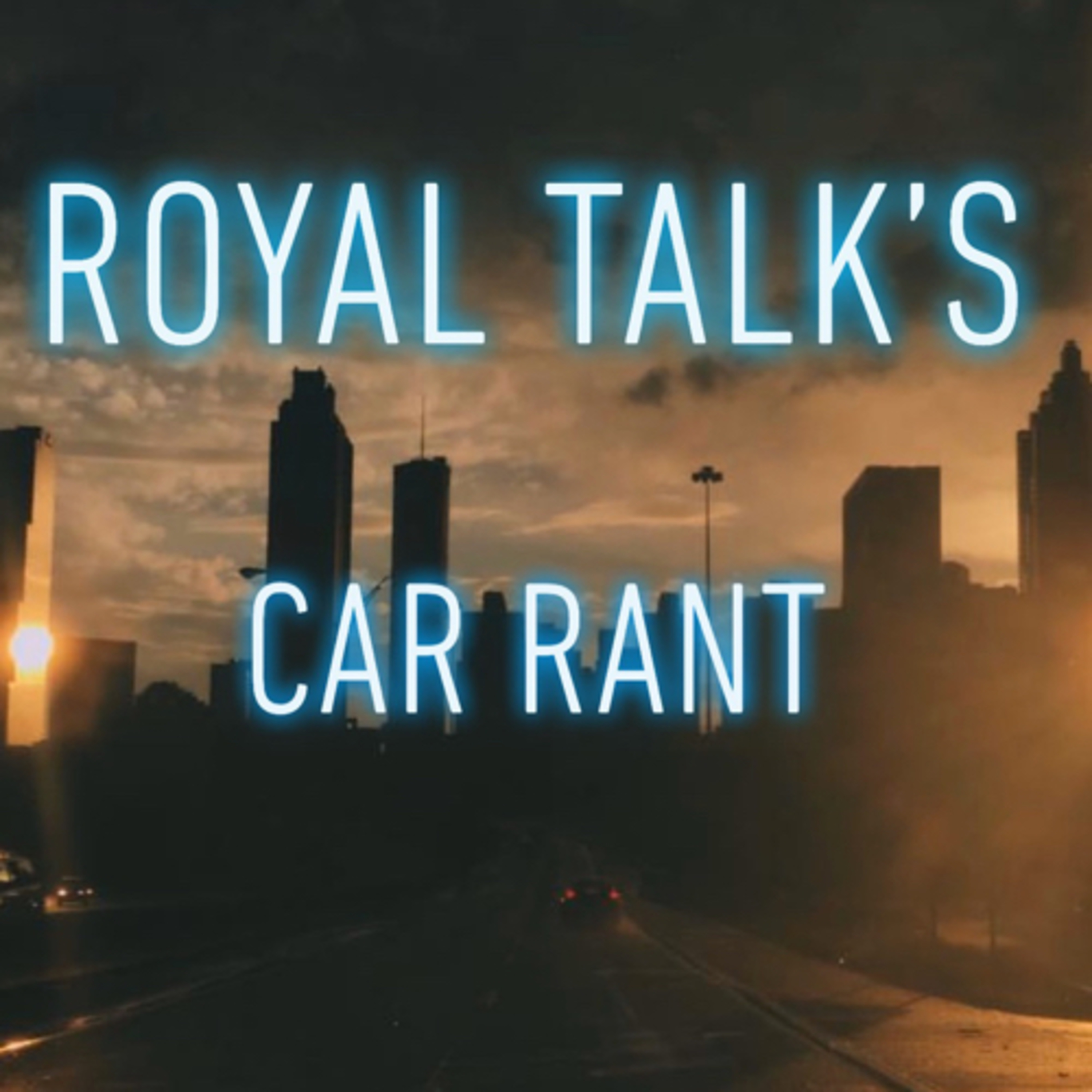 Royal Talk’s - Car Rant episode artwork