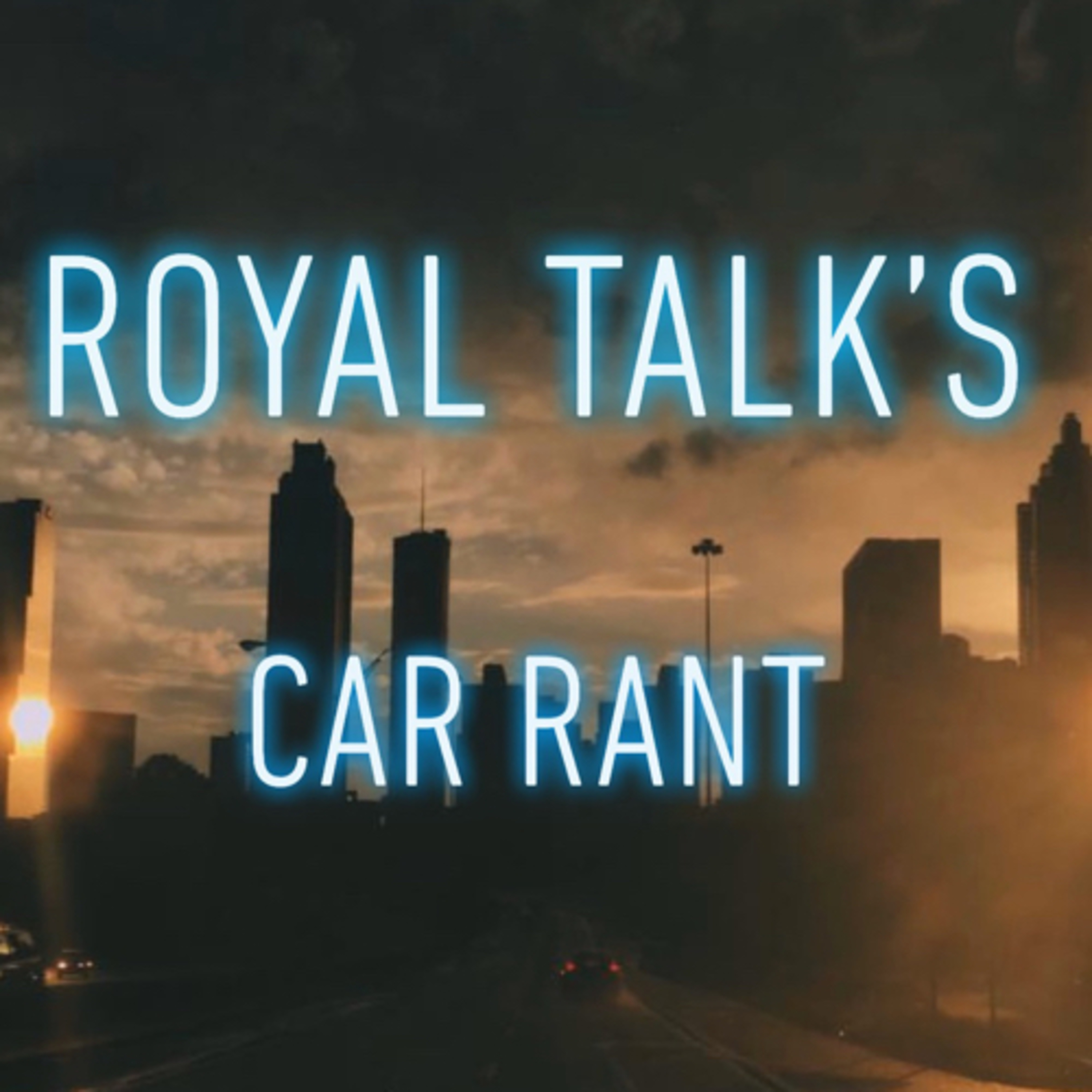 Royal Talk’s | Car Rant  episode artwork