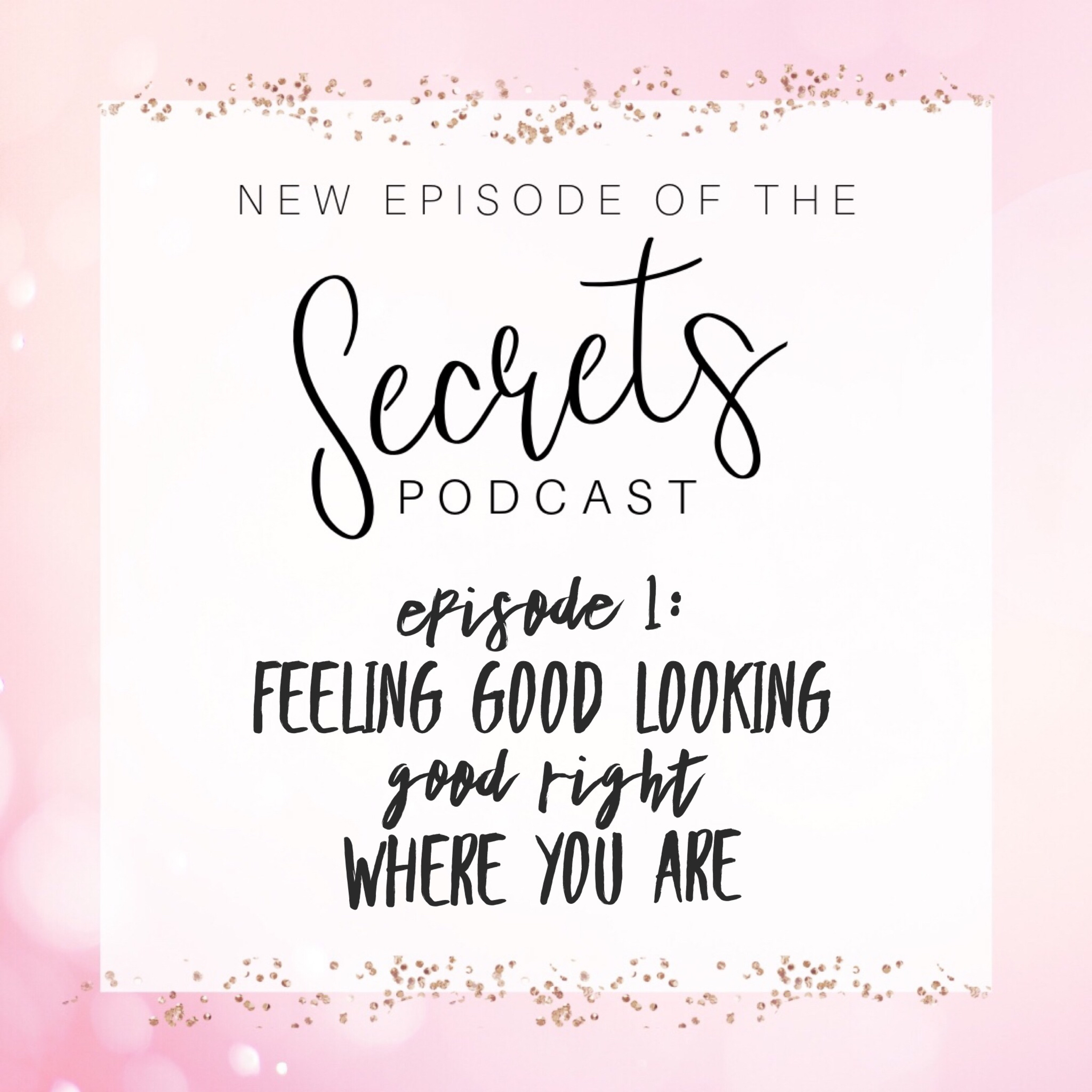 Episode 1: "Feeling Good & Looking Good Right Where You Are"