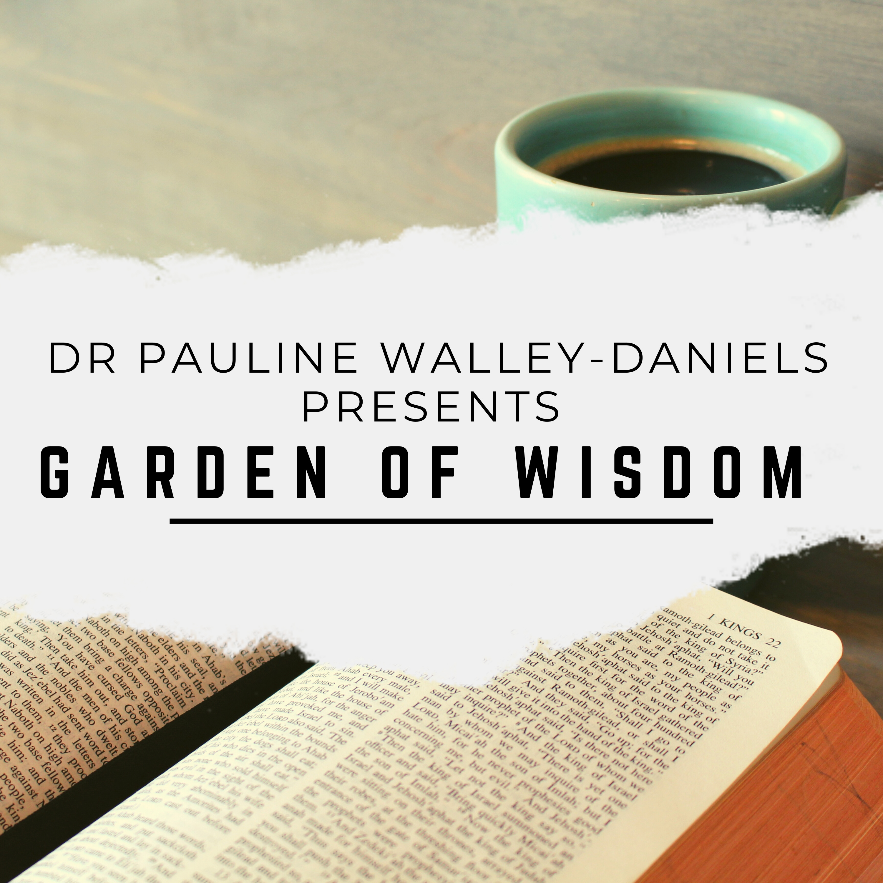 Garden of Wisdom with Dr. Pauline Walley-Daniels