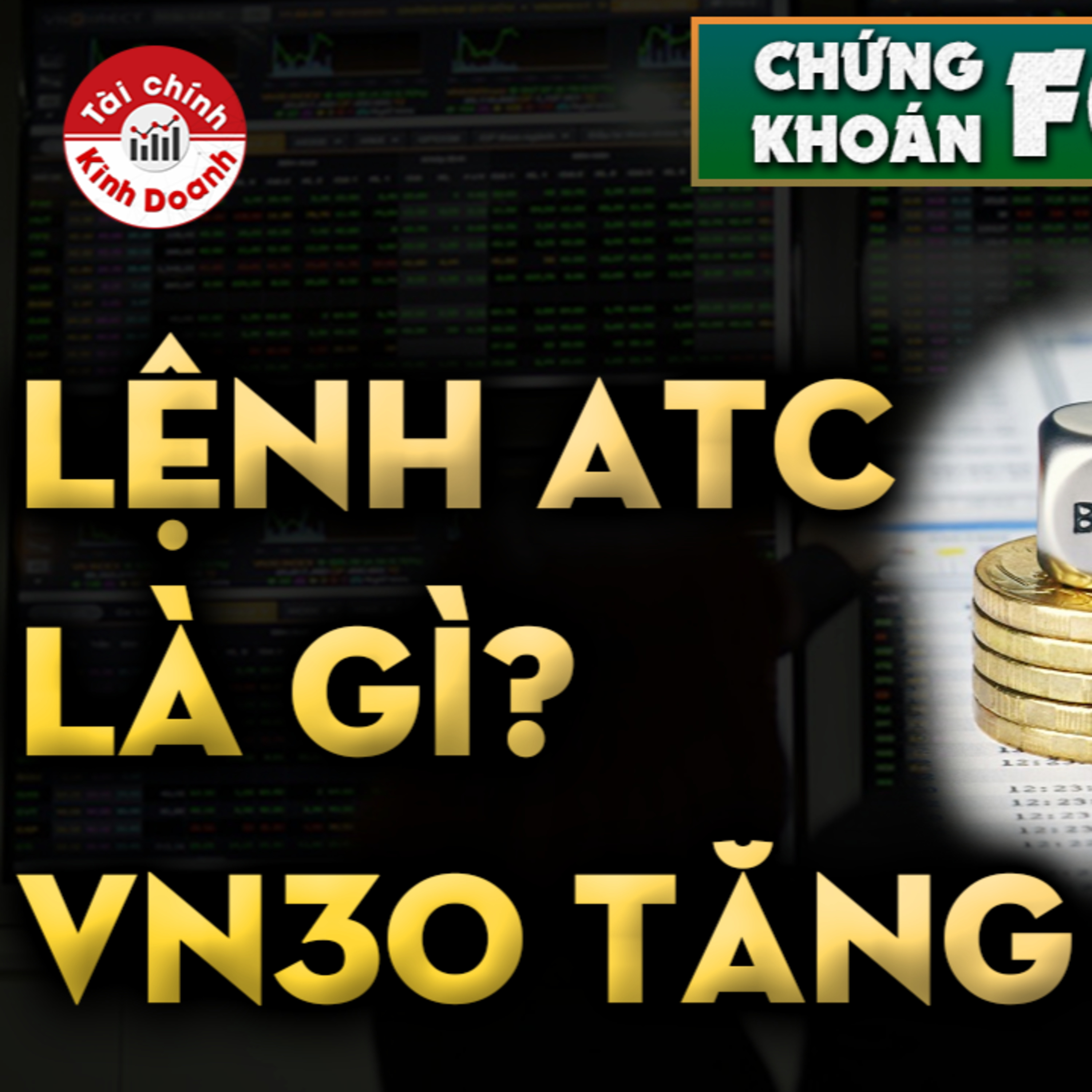 LỆNH ATC LÀ GÌ? Đáo hạn phái sinh, kéo Vn30 tăng mạnh trong 2 phút cuối - CHỨNG KHOÁN F0 episode artwork