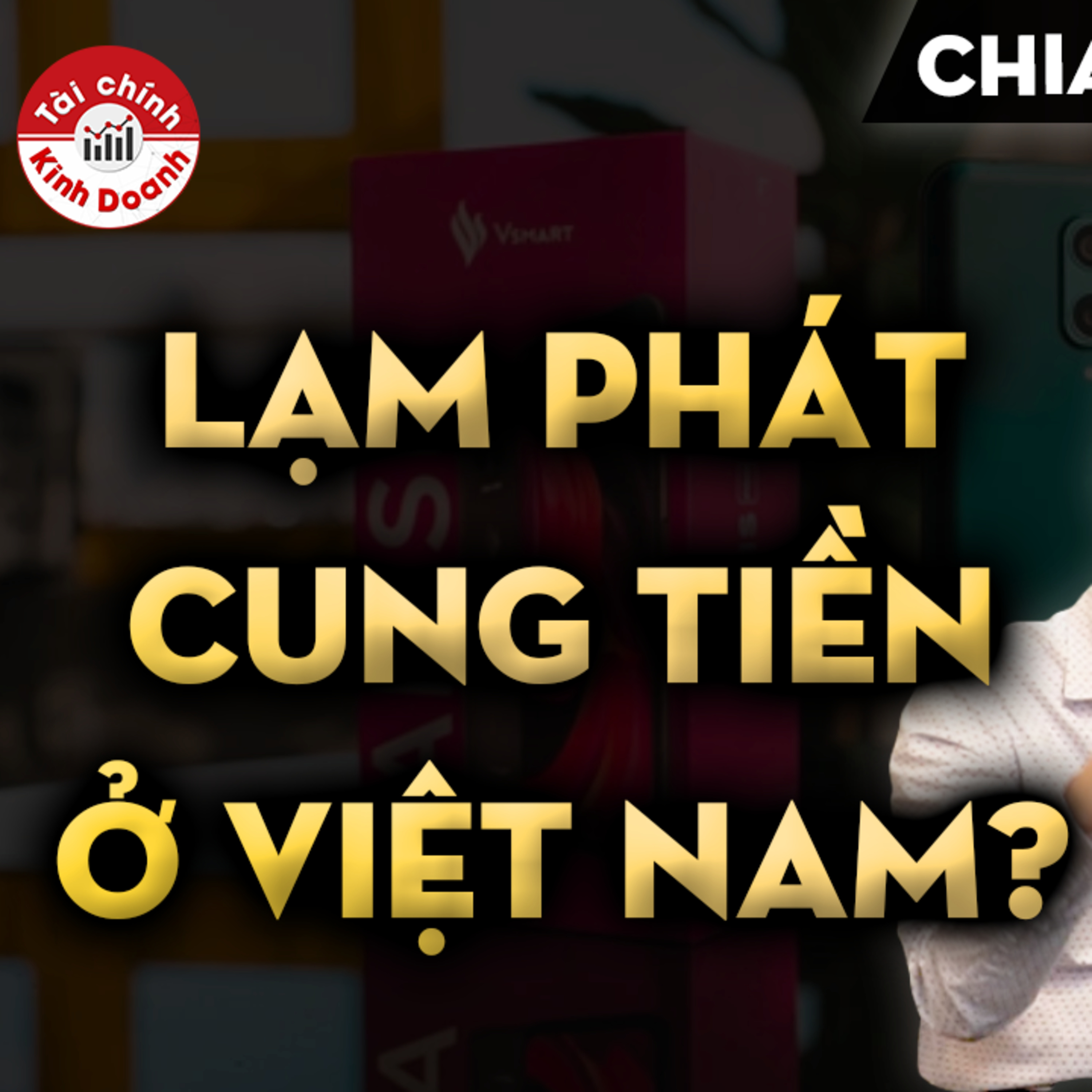 CUNG TIỀN VÀ LẠM PHÁT ở Việt Nam như thế nào? - CHIA SẺ CHUYÊN MÔN episode artwork