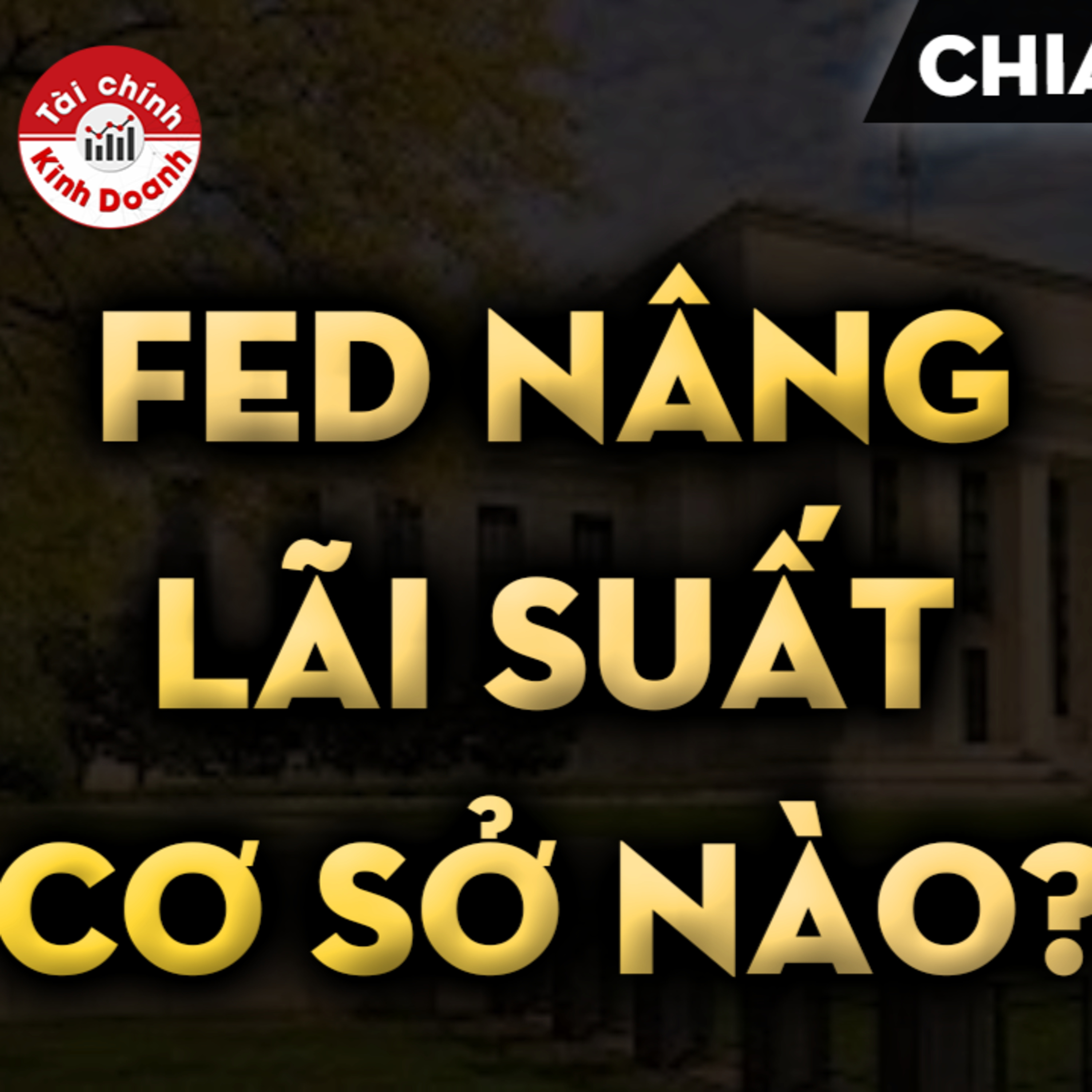 FED nâng LÃI SUẤT trên cơ sở nào? - Lạm phát, GDP & Quy tắc Taylor - CHIA SẺ CHUYÊN MÔN episode artwork