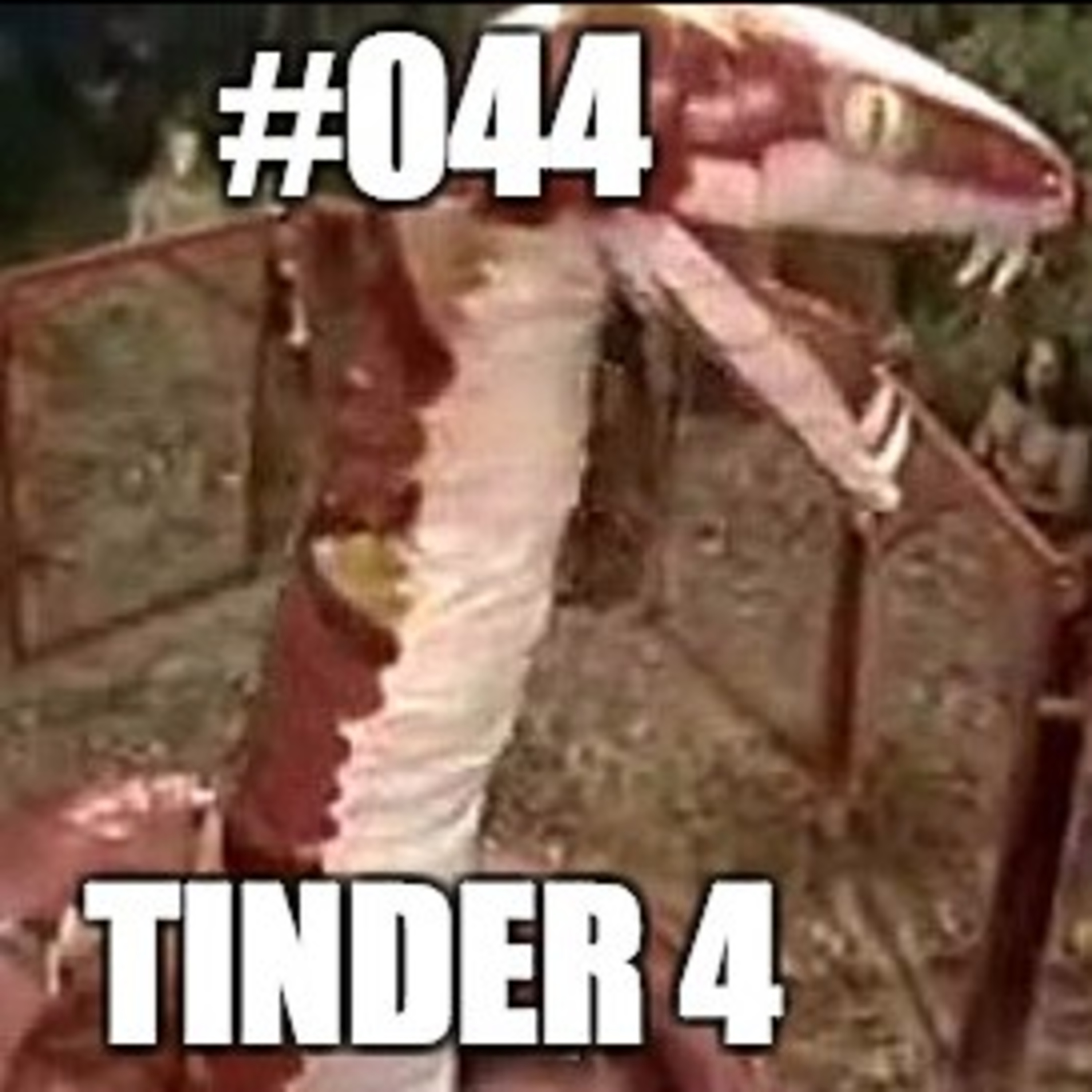 #044 Tinder 4 episode artwork