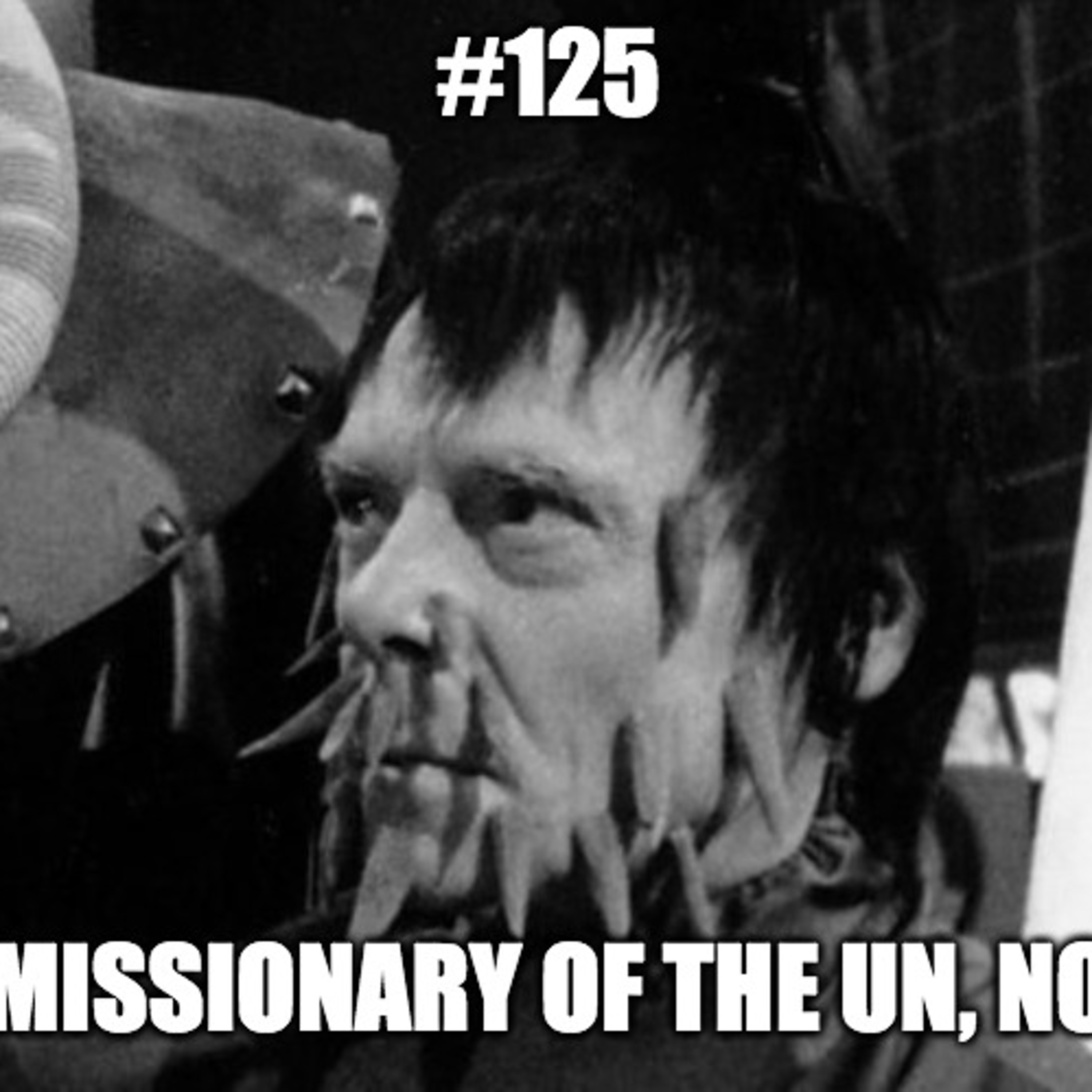 #125 Missionary of the UN, No!