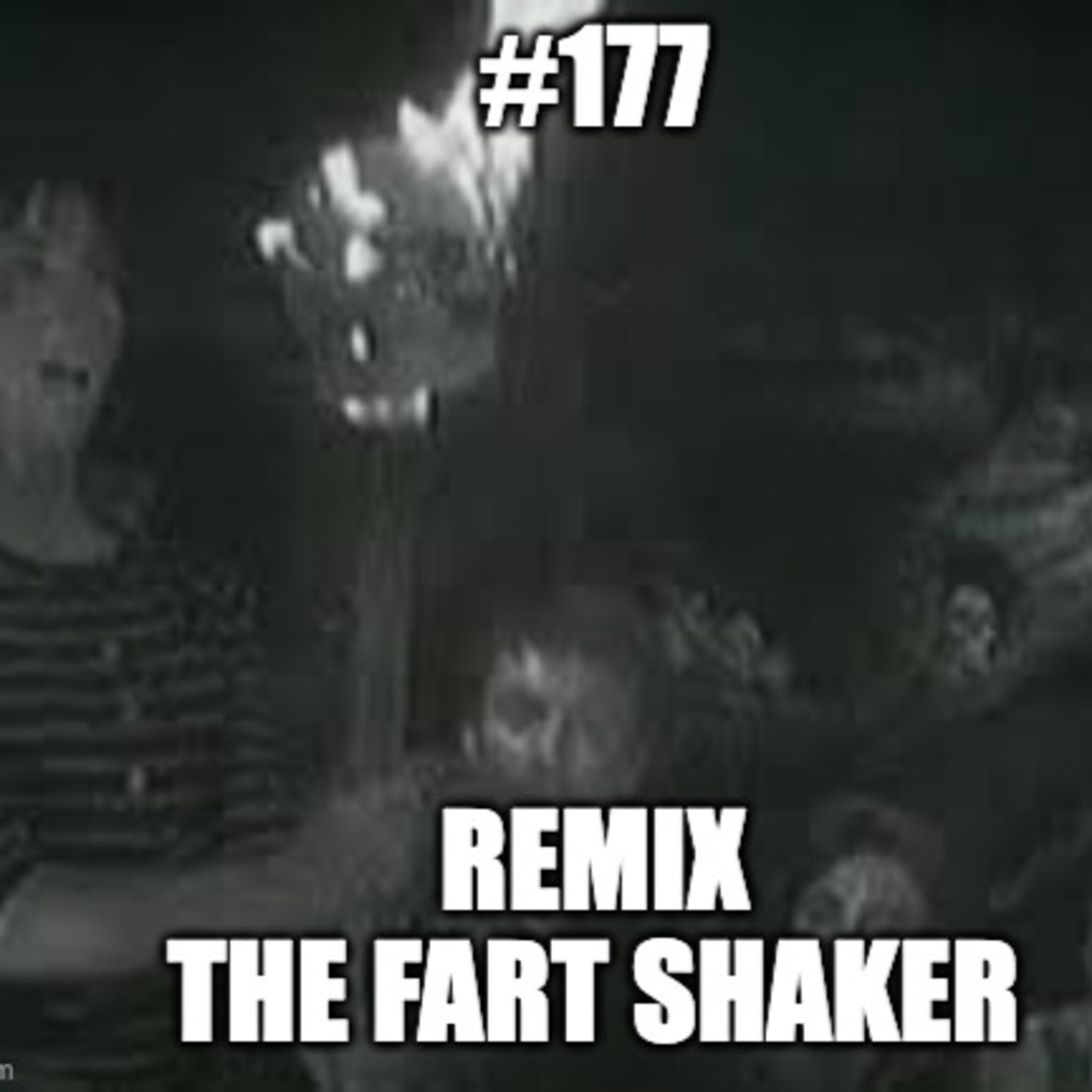 #177 - An Earthy Child Remix - Episode 4 - The Fart Shaker