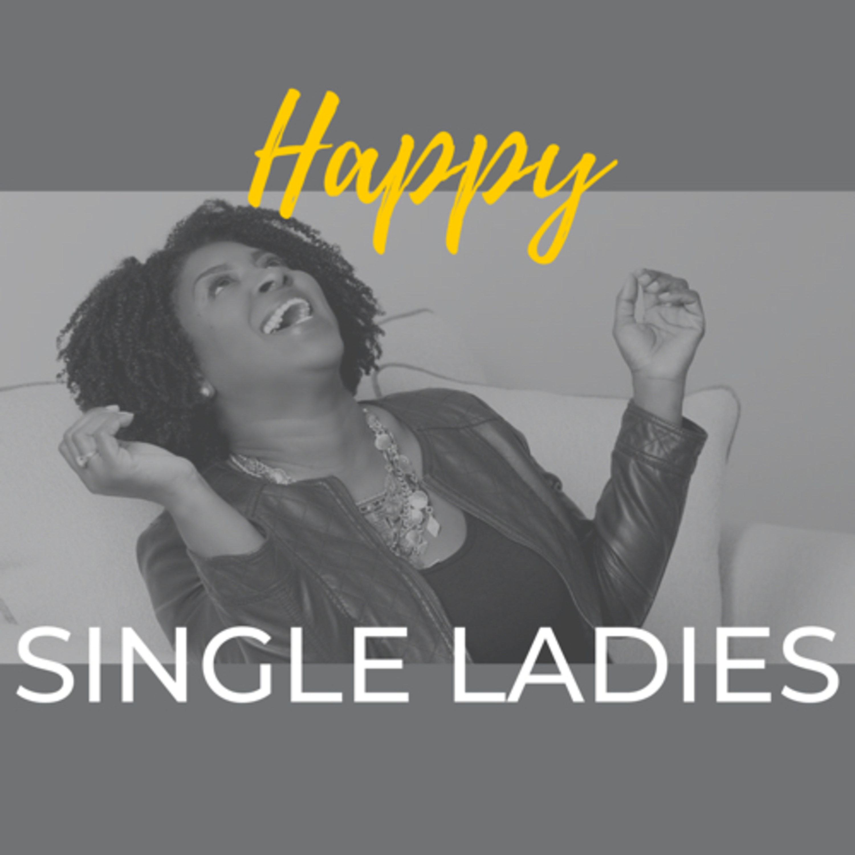 Episode 1: Welcome to the Happy Single Ladies podcast!