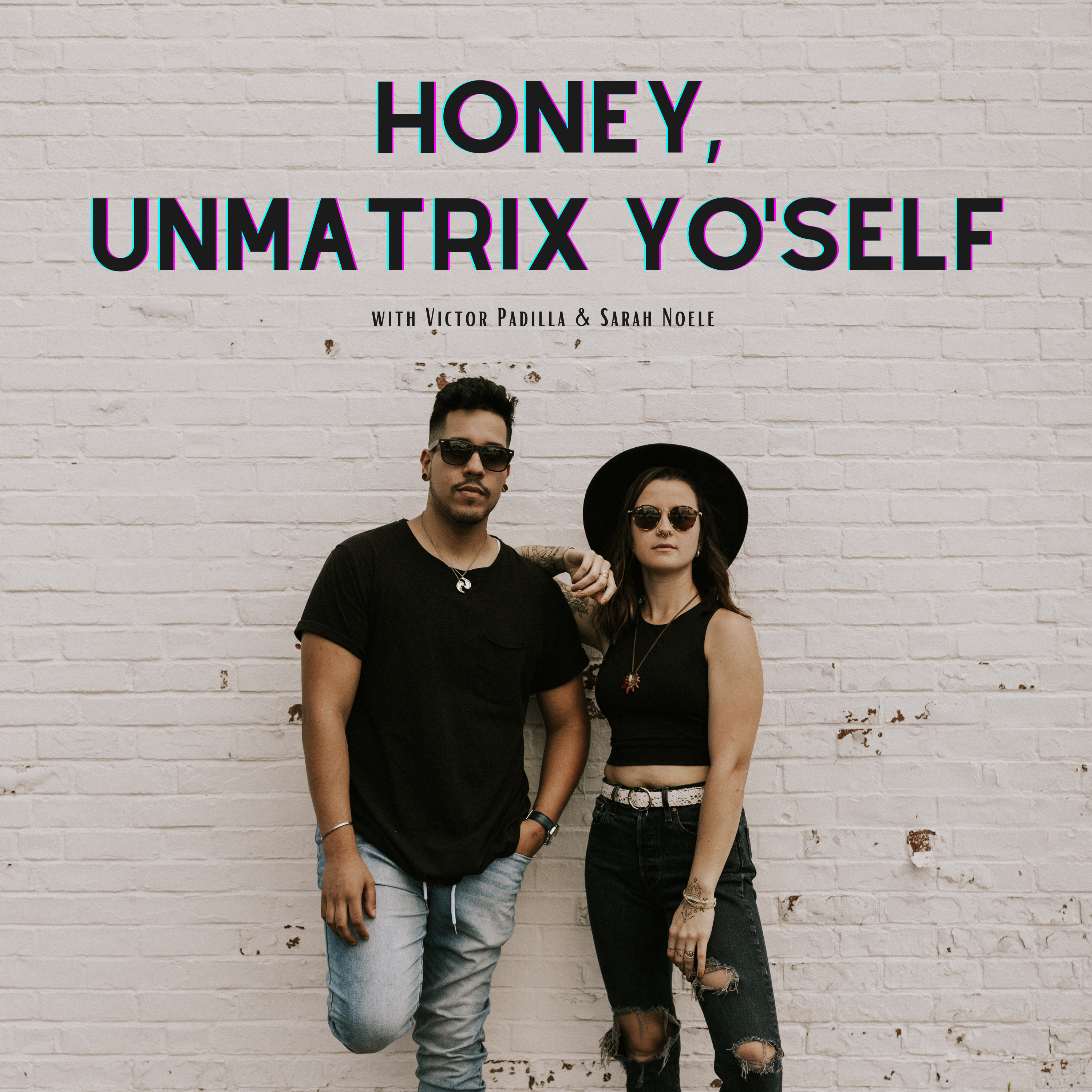 Honey, Unmatrix Yo\'self