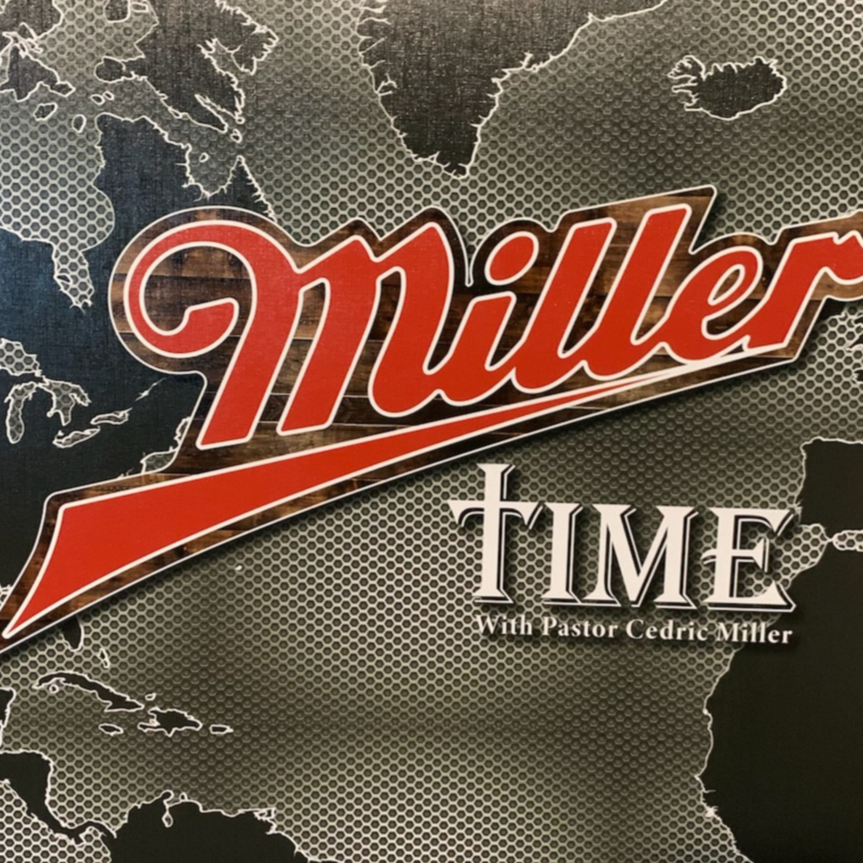 Miller Time with Bishop Cedric