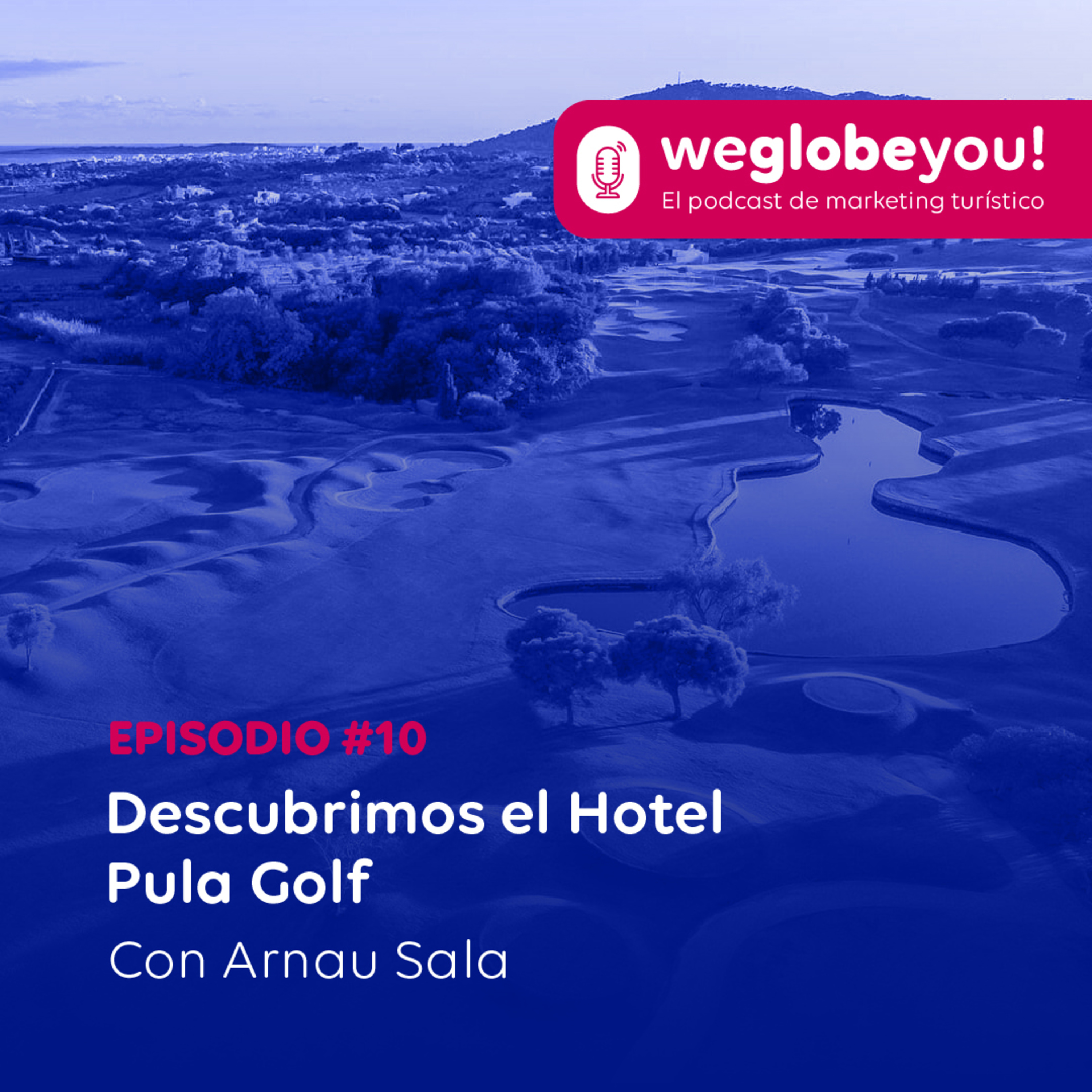 WeGlobeYou, el podcast de marketing turístico