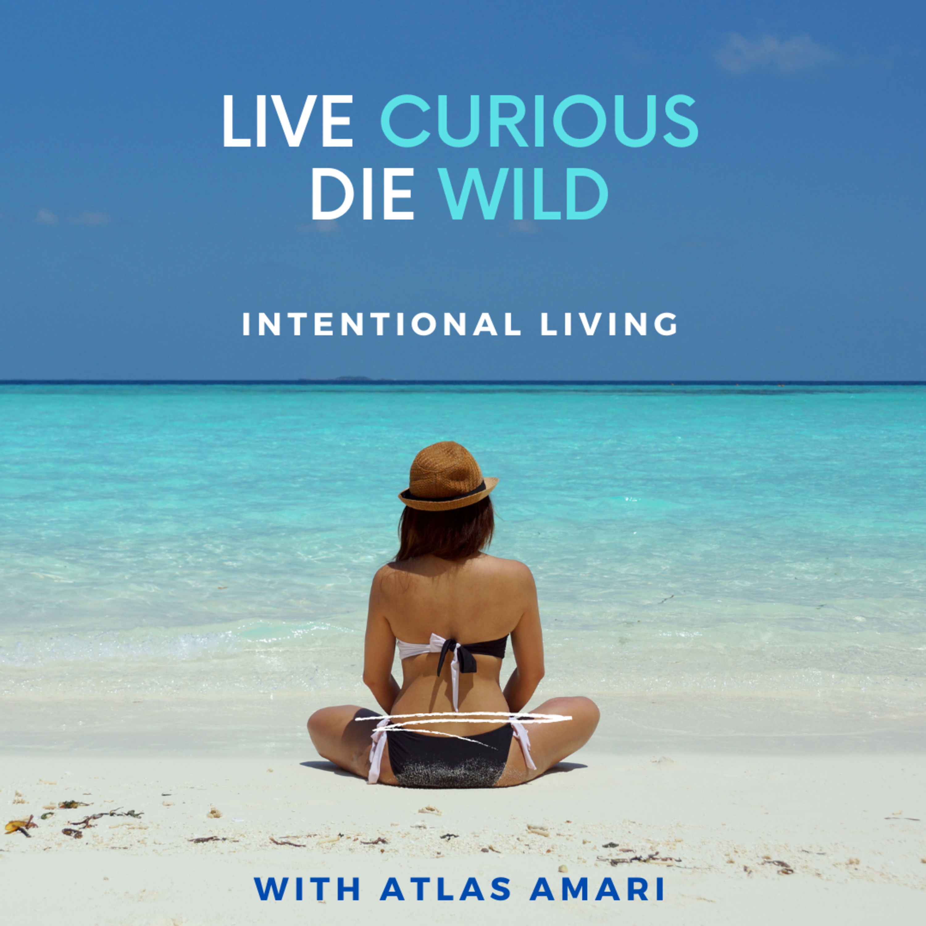 Live Curious Die Wild