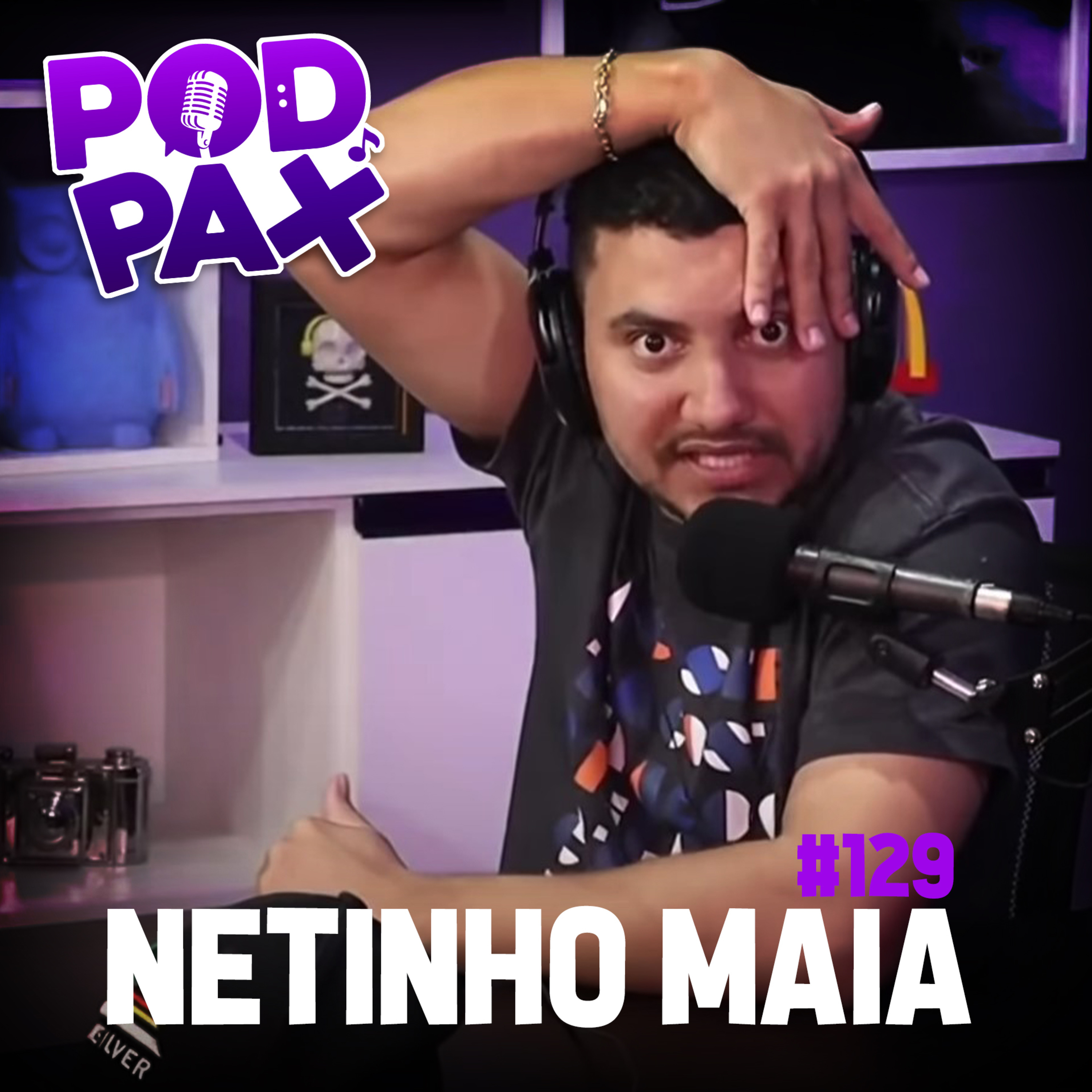 Netinho Maia | Podpax #129 episode artwork