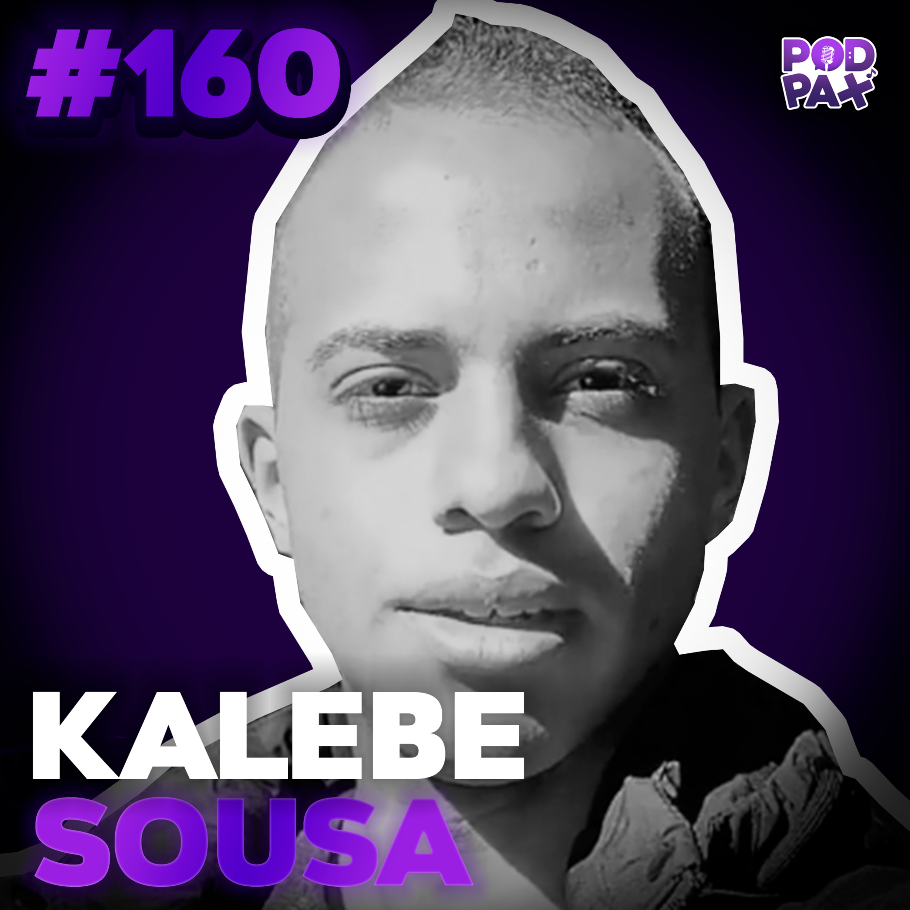 Kalebe Sousa | Podpax #160 episode artwork