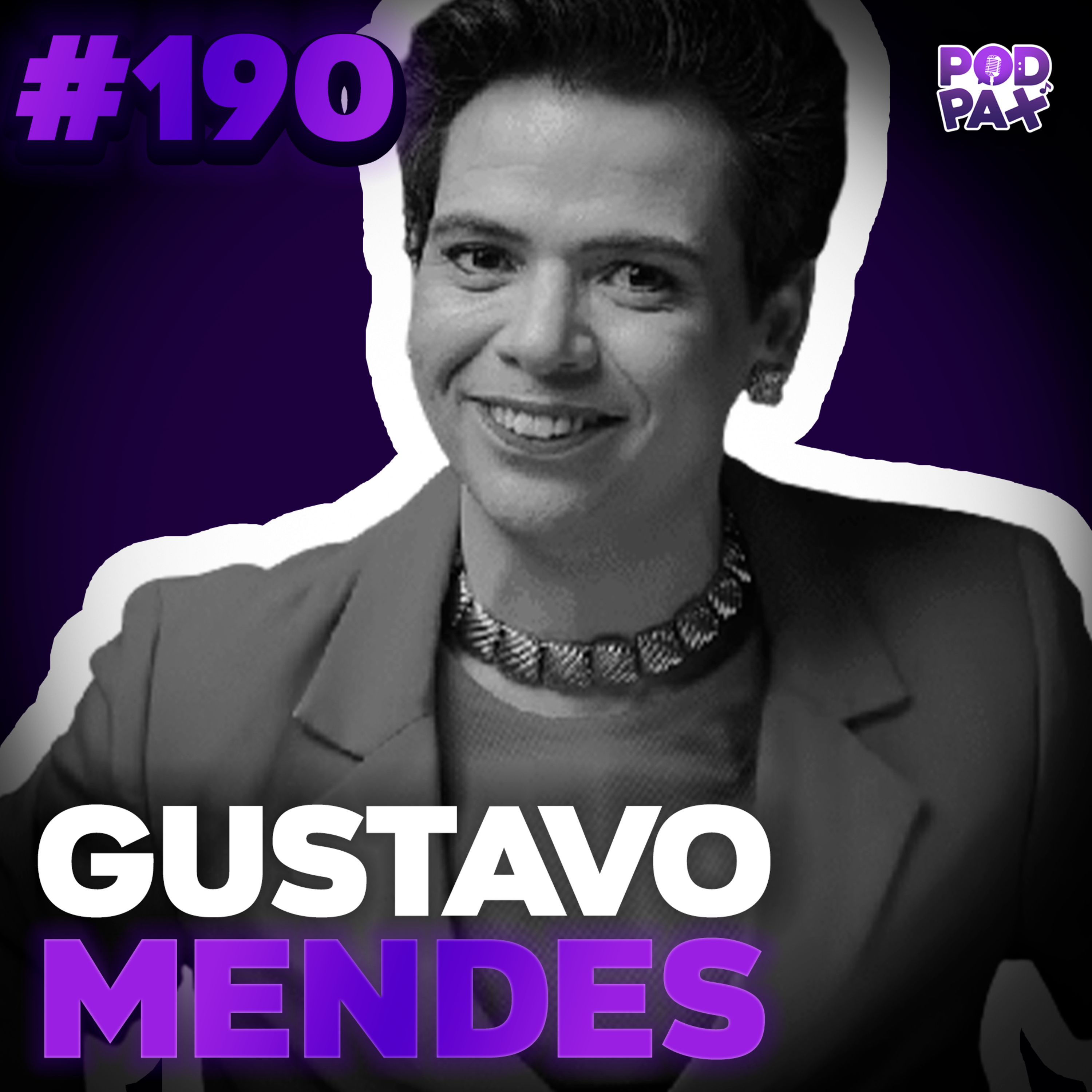 Gustavo Mendes | Podpax #190 episode artwork