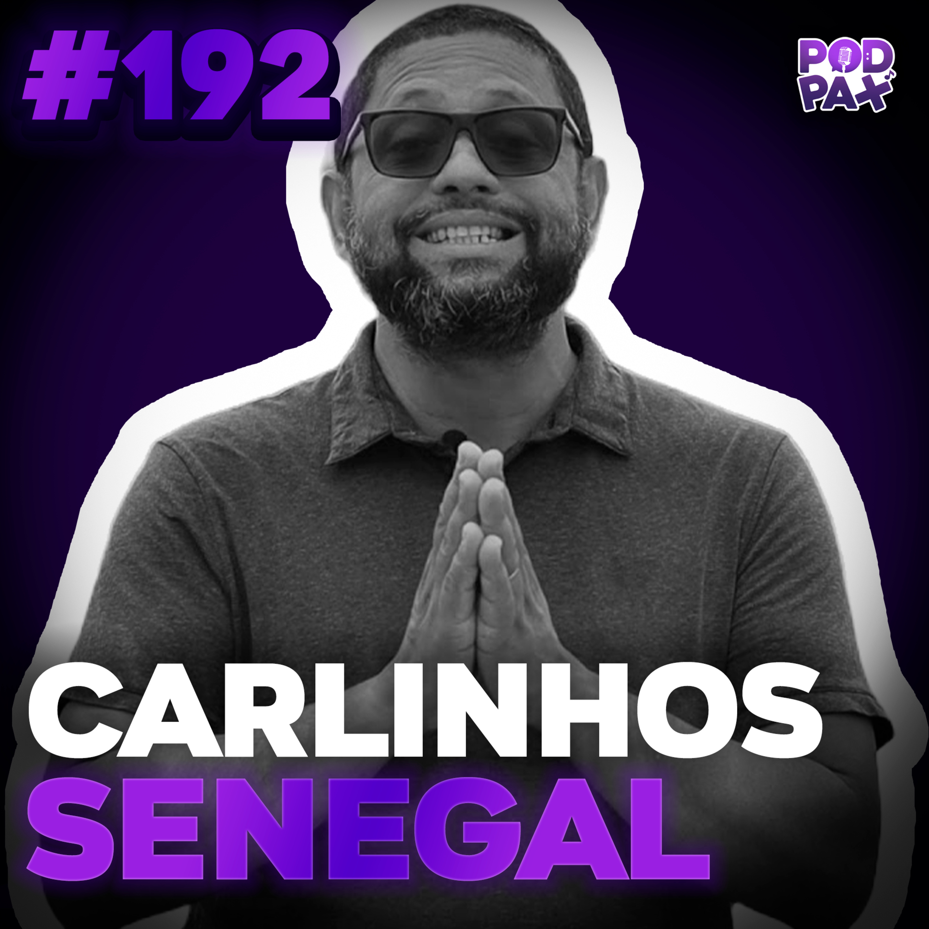 Carlinhos Senegal | Podpax #192 episode artwork