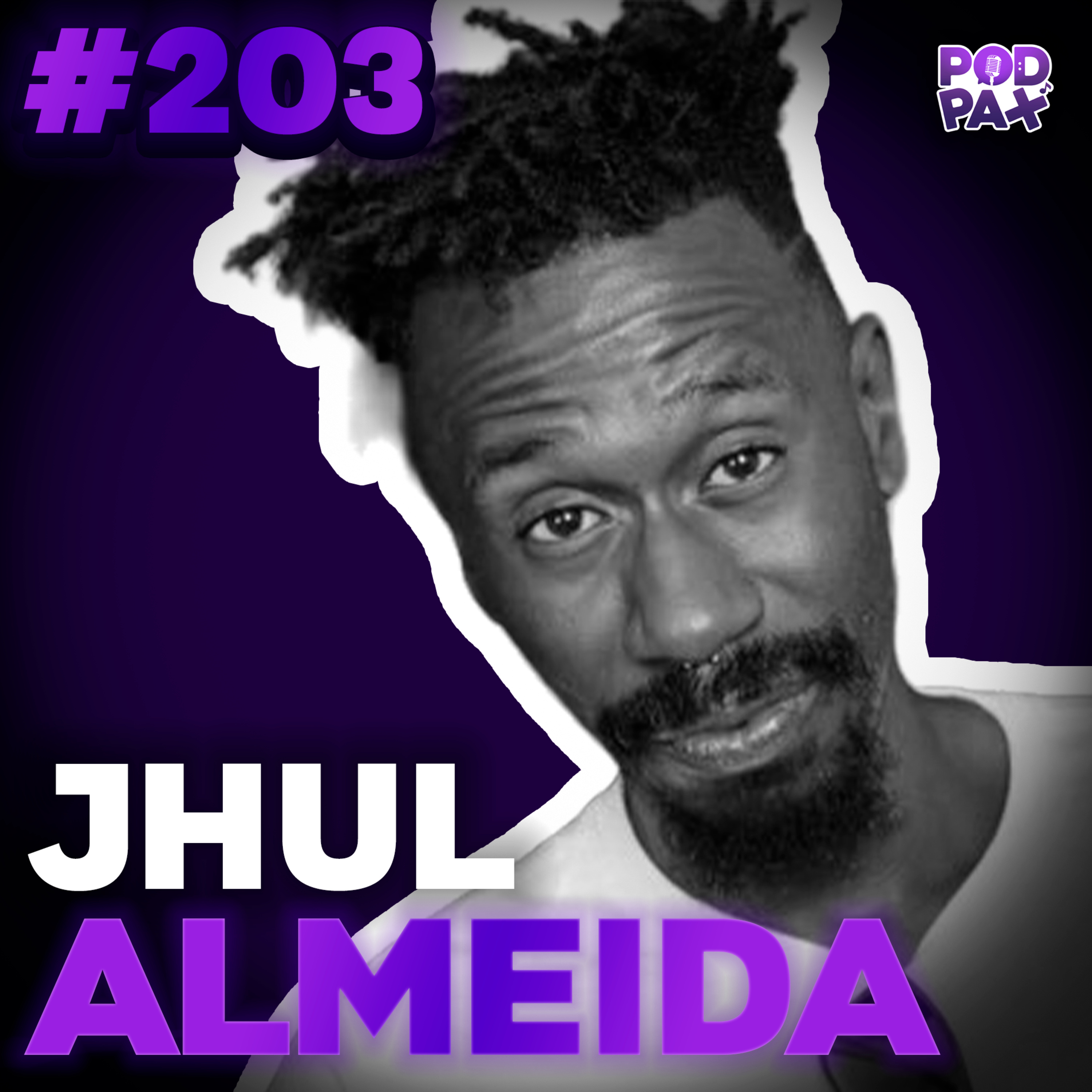 Jhul Almeida | Podpax #203 episode artwork