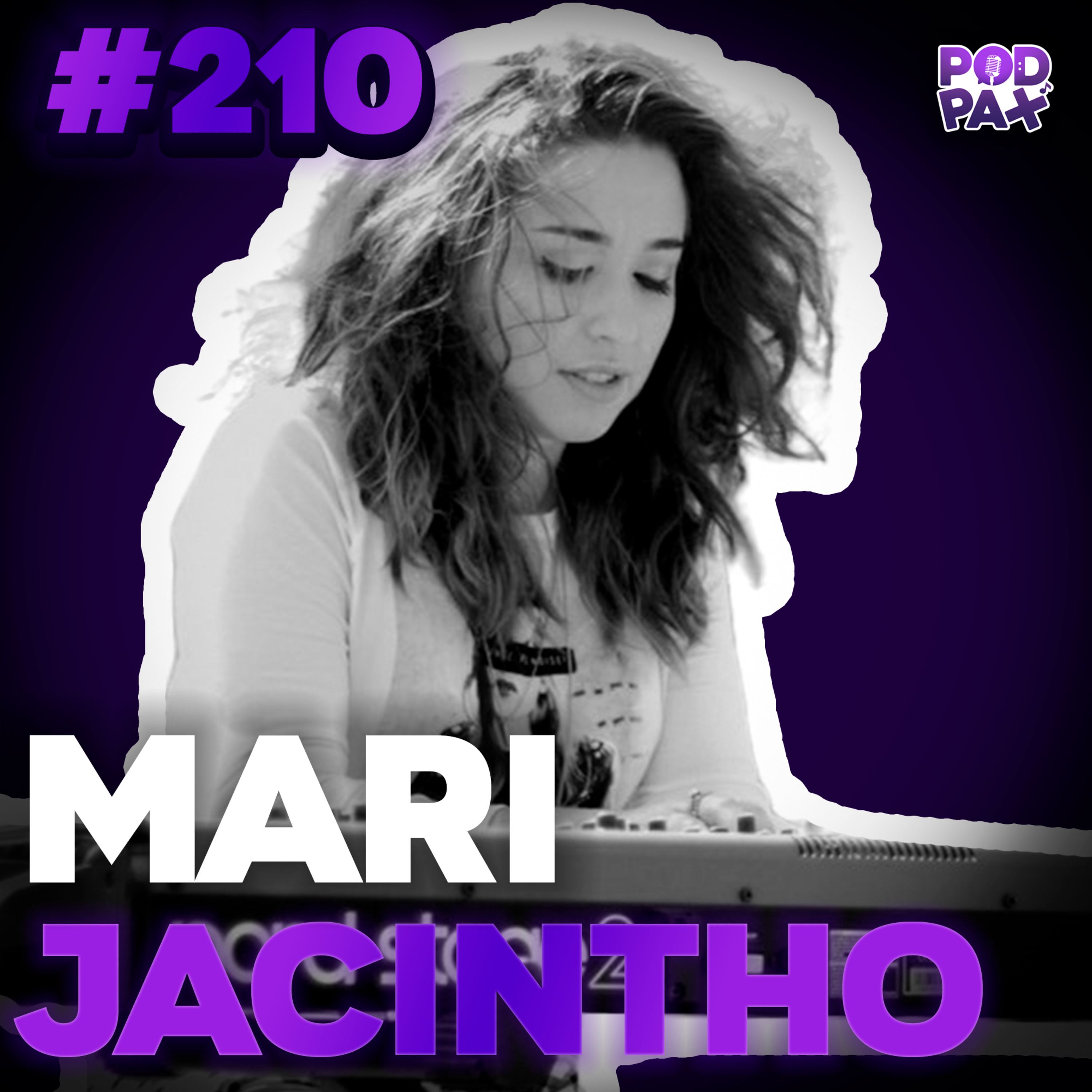 Mari Jacintho | Podpax #210 episode artwork