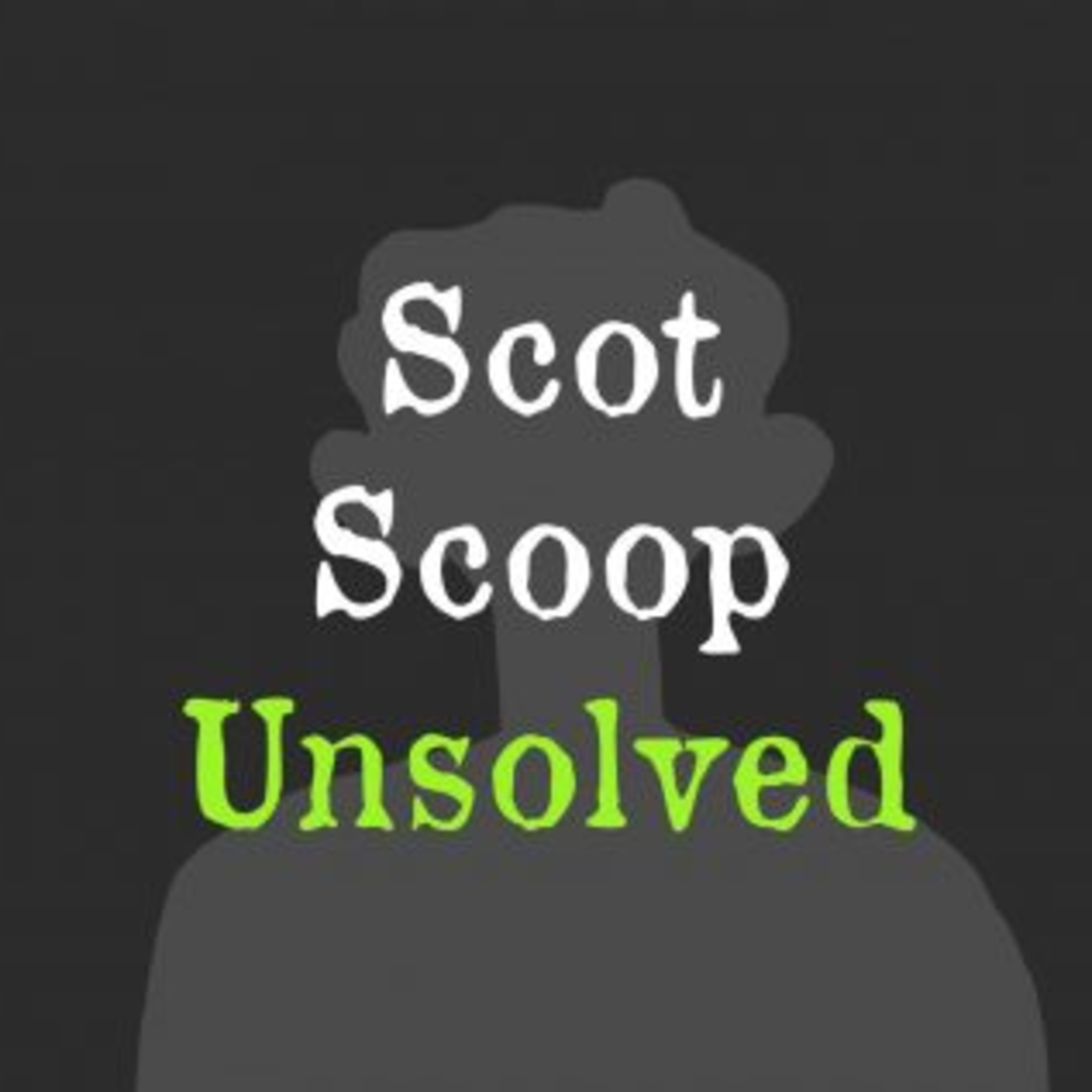 Scot Scoop Unsolved