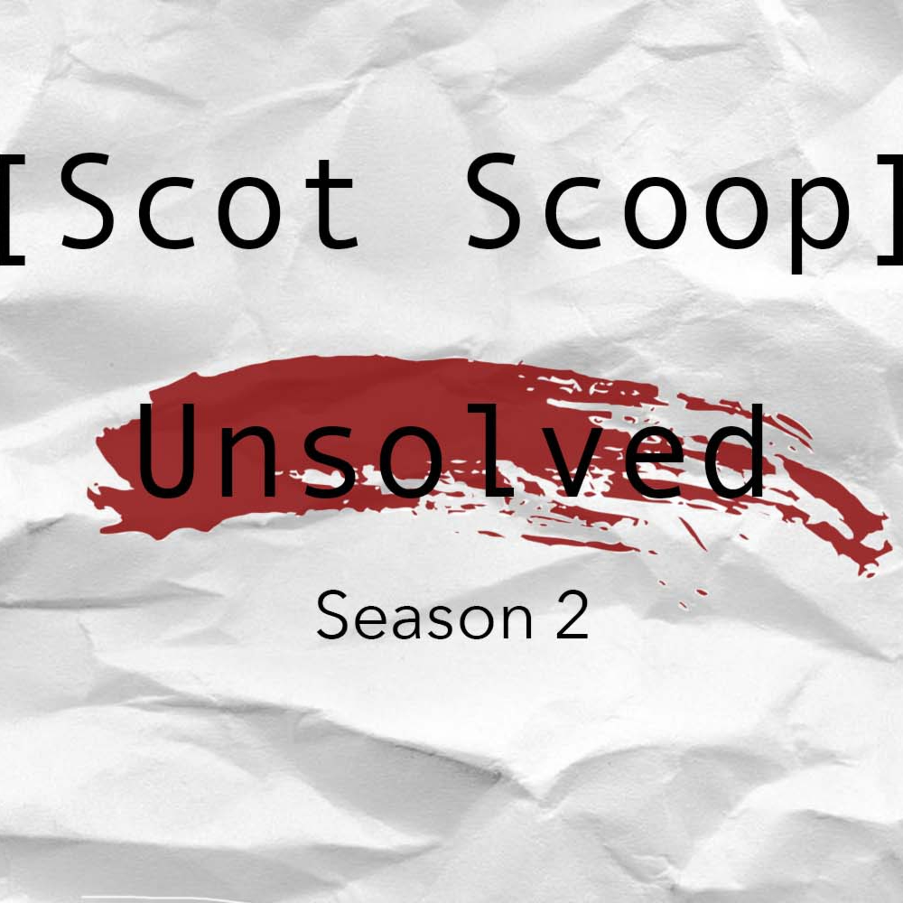 Scot Scoop Unsolved