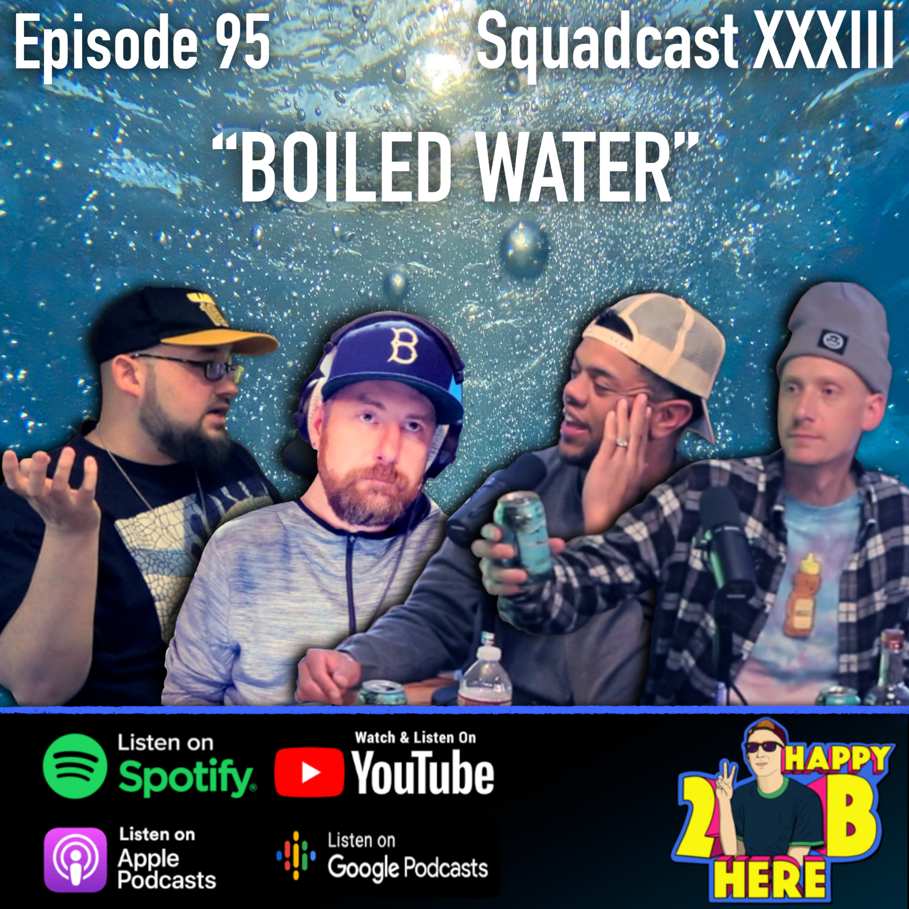 95. Squadcast XXXIII - "Boiled Water"