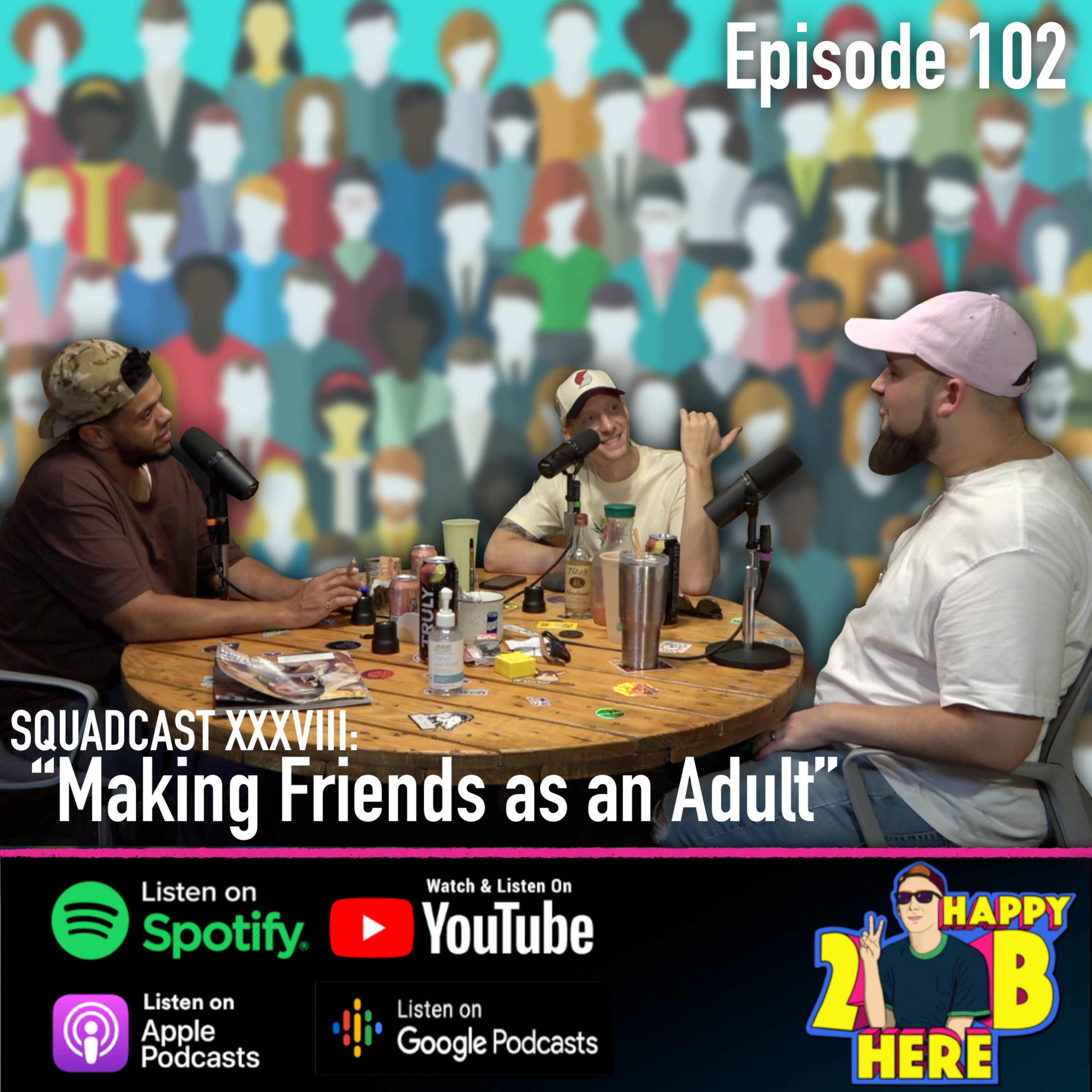 102. Squadcast XXXVIII - "Making Friends as an Adult"