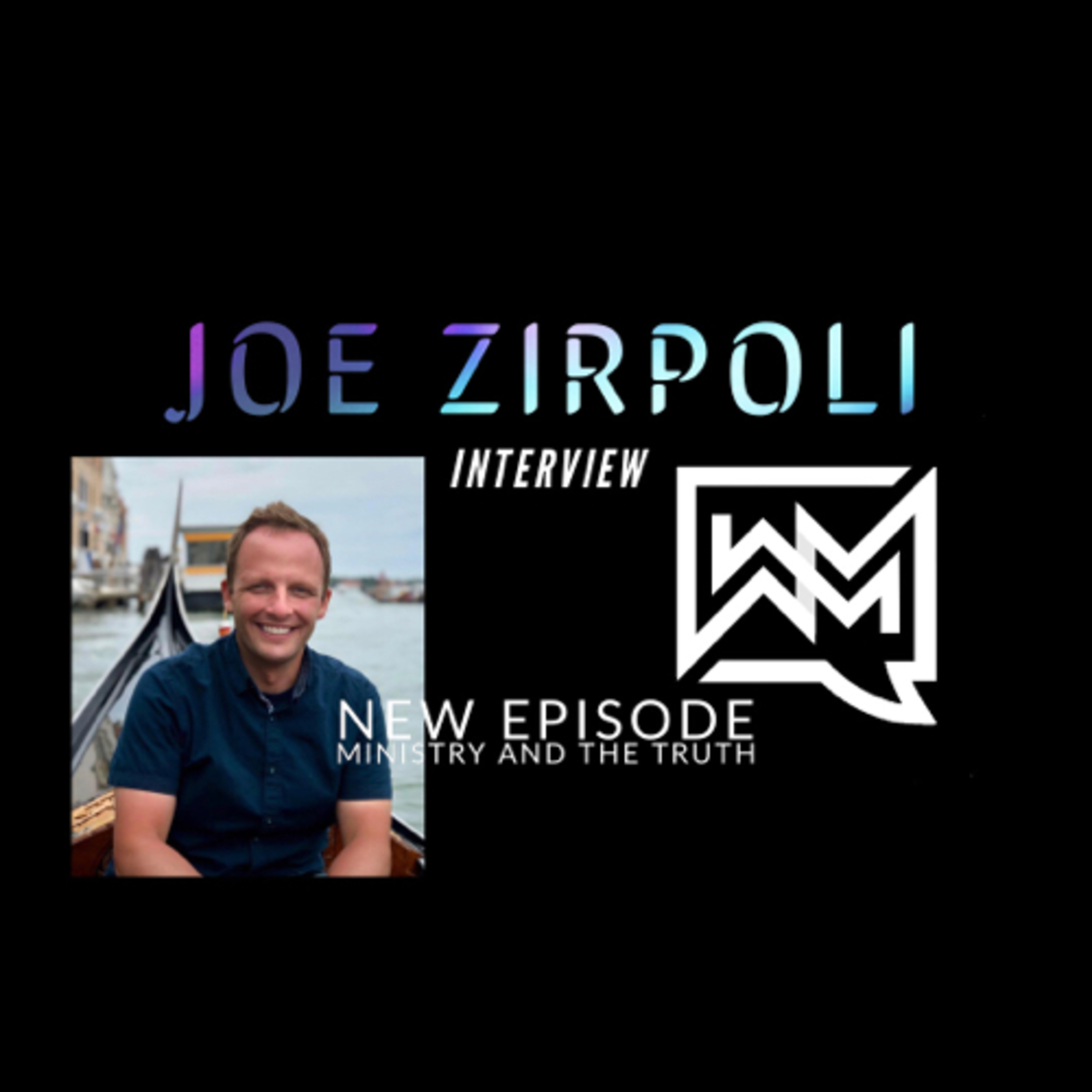 Interview with evangelist Joe Zirpoli Ministry and the Truth episode artwork