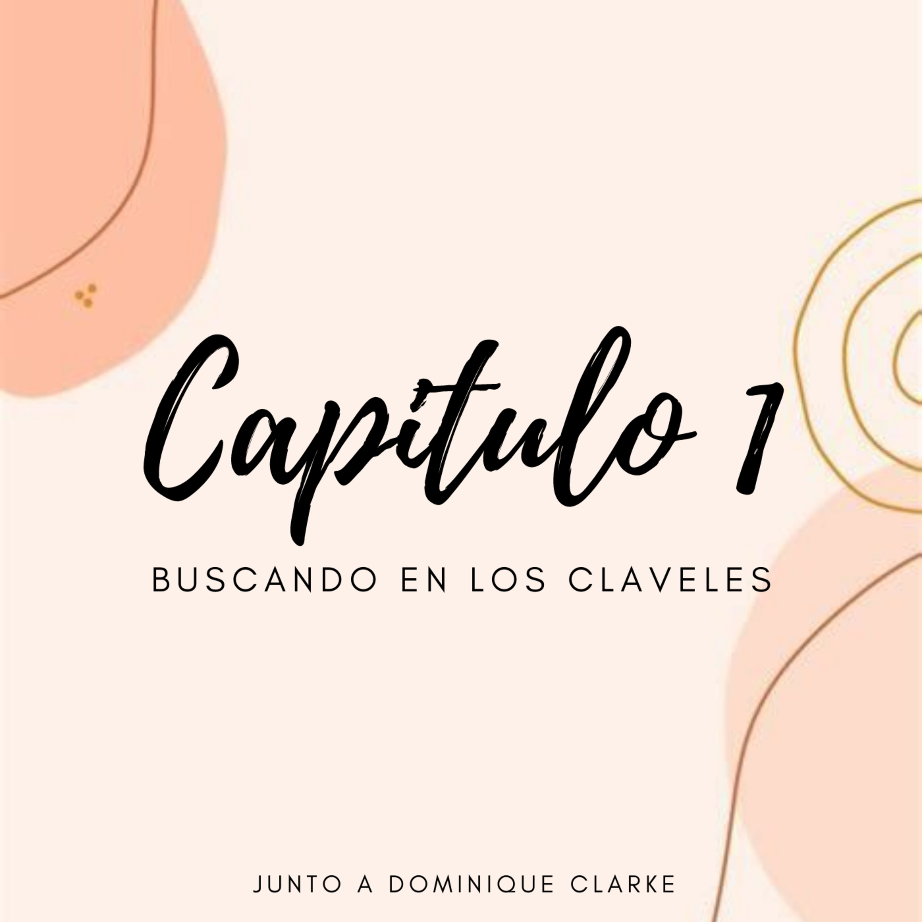 Capitulo 1: Buscando en los claveles junto a Dominique Clarke episode artwork