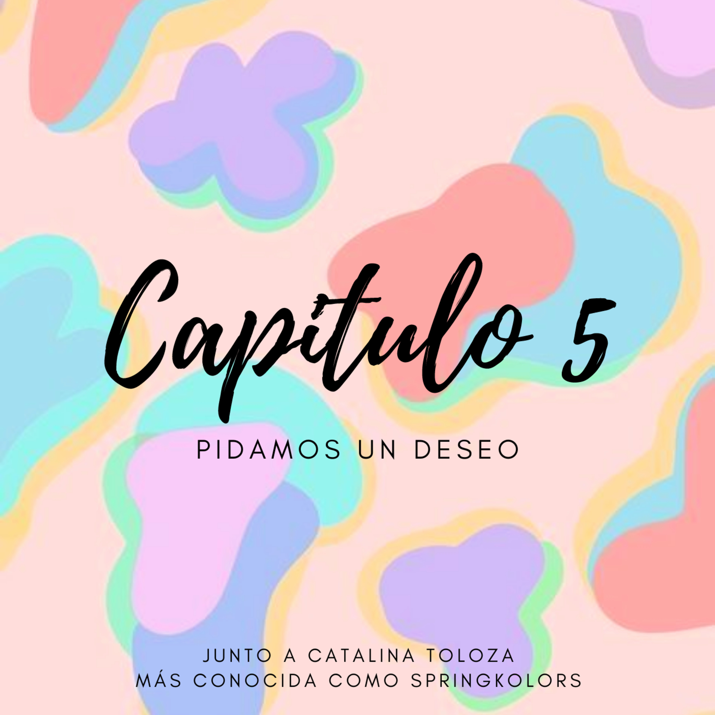 Capitulo 5: Pidamos un deseo junto a Catalina Toloza episode artwork