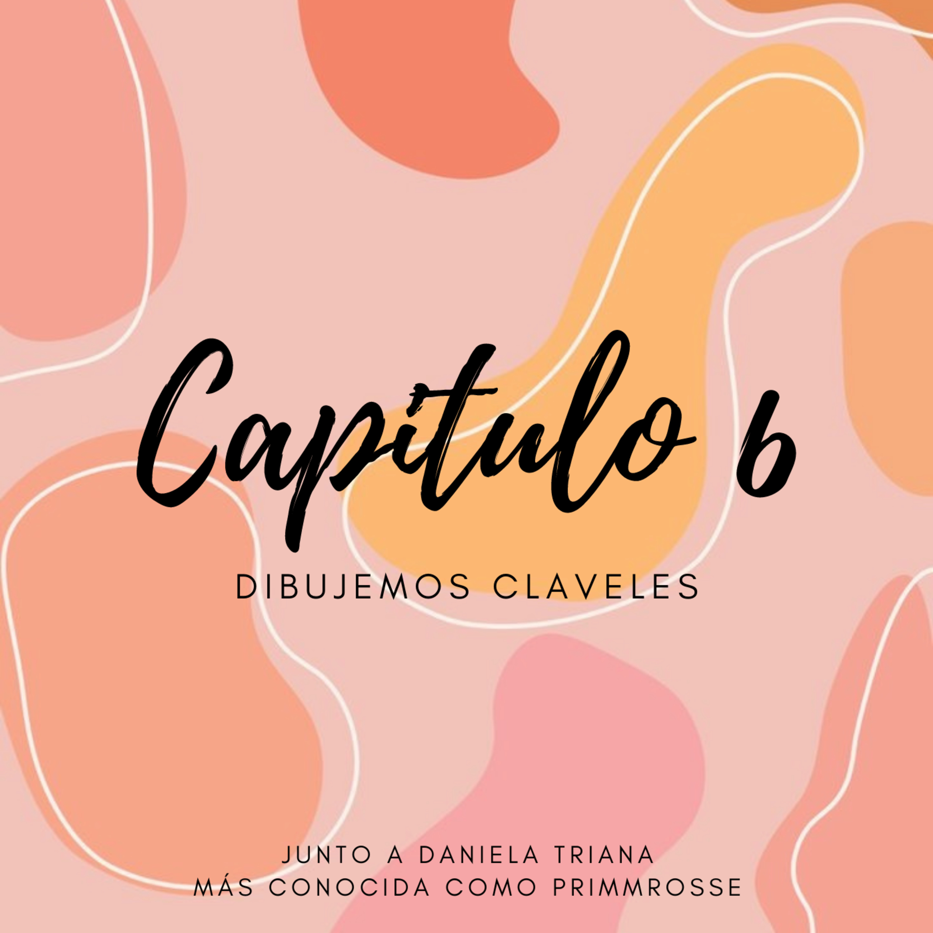 Capitulo 6: Dibujemos claveles junto a Daniela Triana 