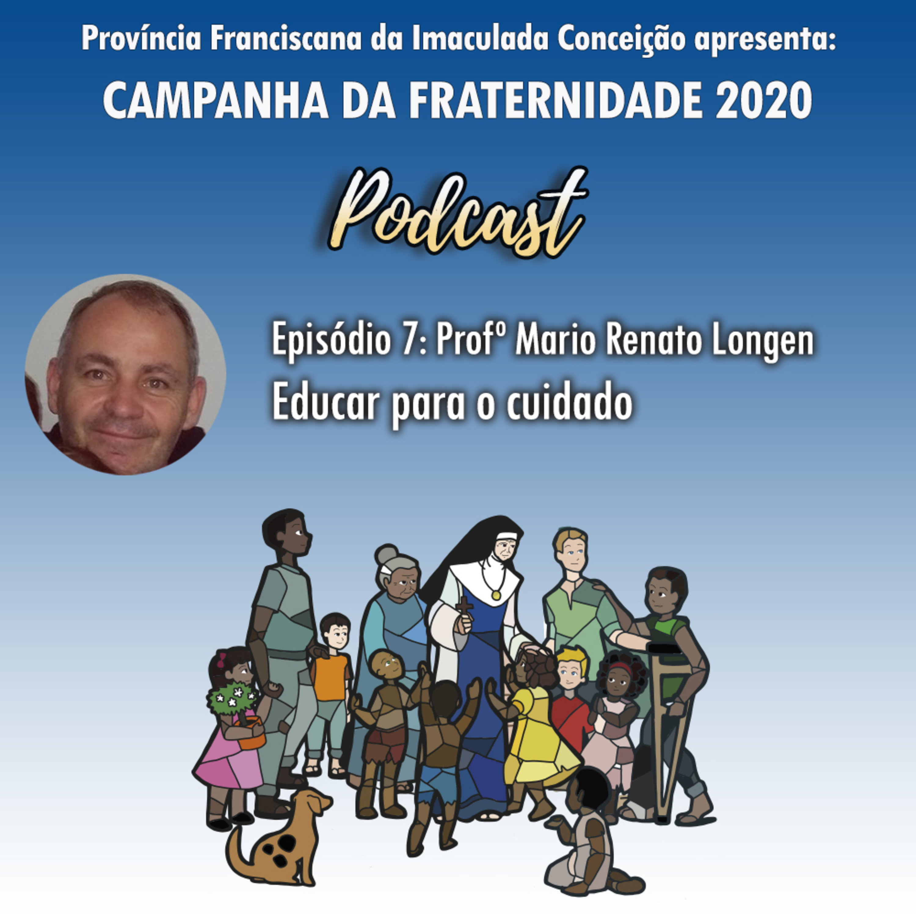 07 - CF 2020 - Educar para o cuidado – Professor Mario Renato Longen episode artwork