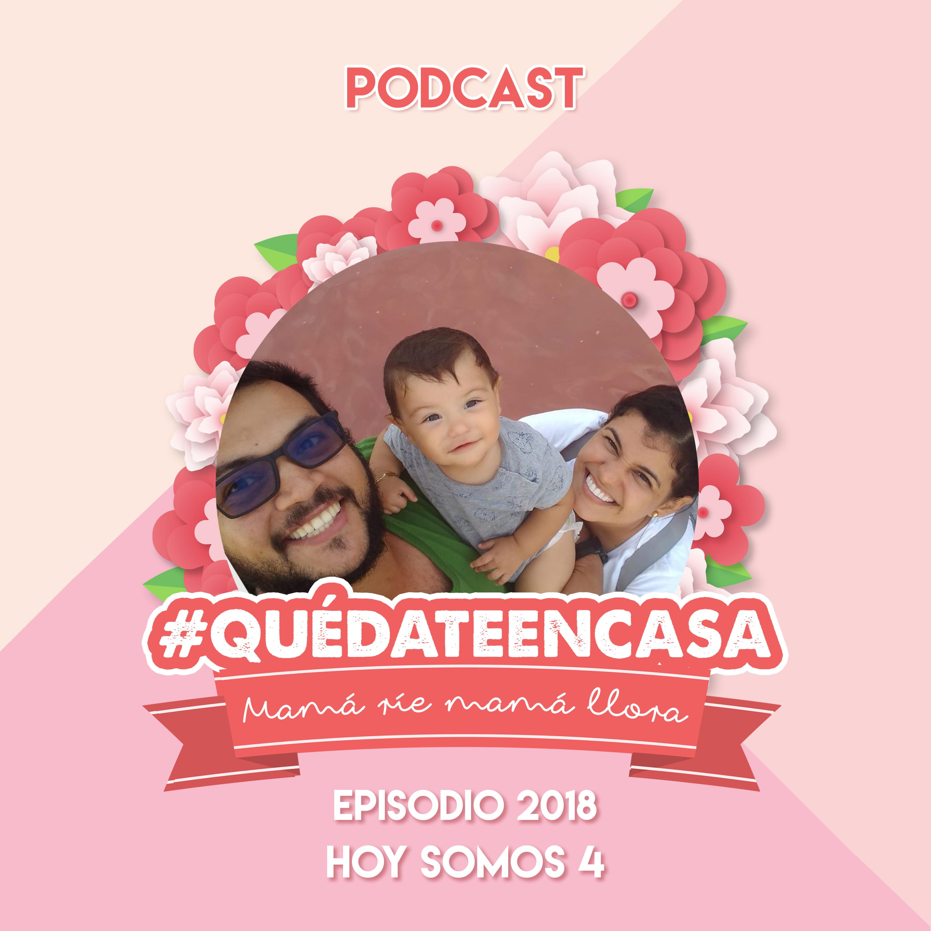2018 Hoy somos 4 #QUÉDATEENCASA