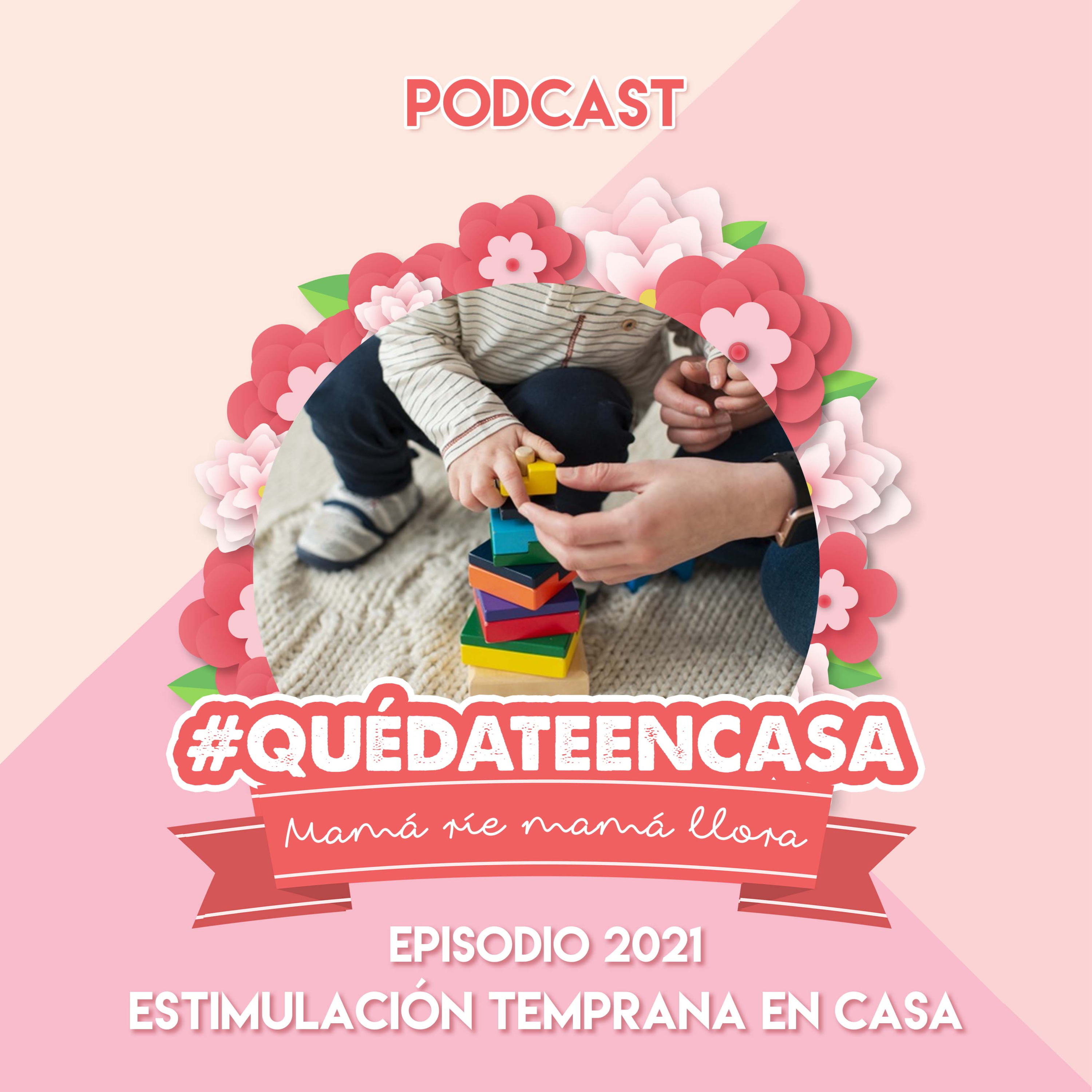2021 Estimulación temprana en casa #QUÉDATEENCASA