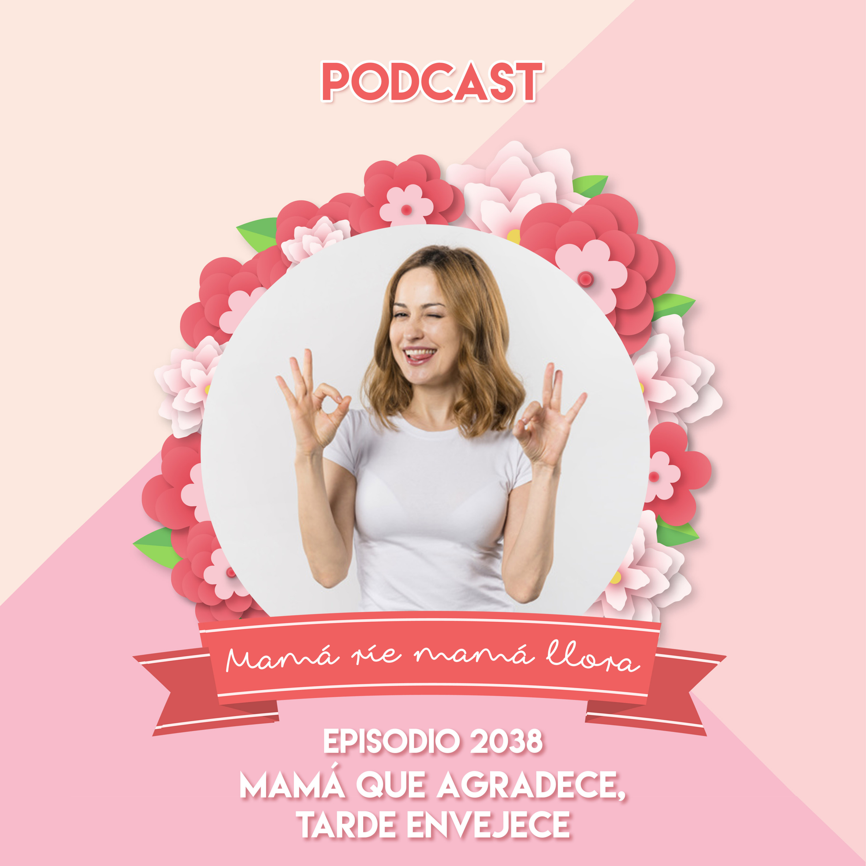 2038 Mamá que agradece, tarde envejece