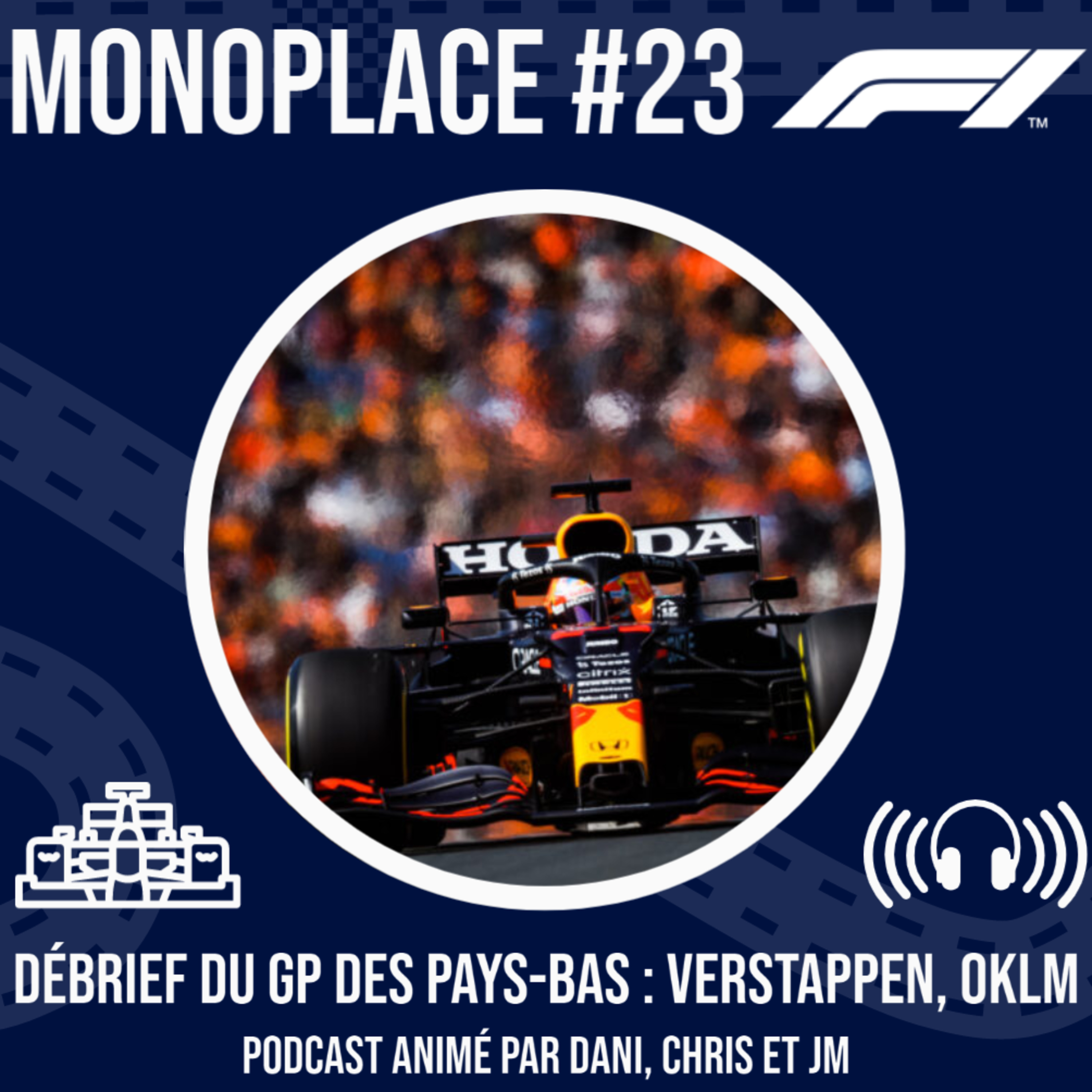 Monoplace - Episode 23 - Débrief du GP des Pays-Bas : Verstappen OKLM !