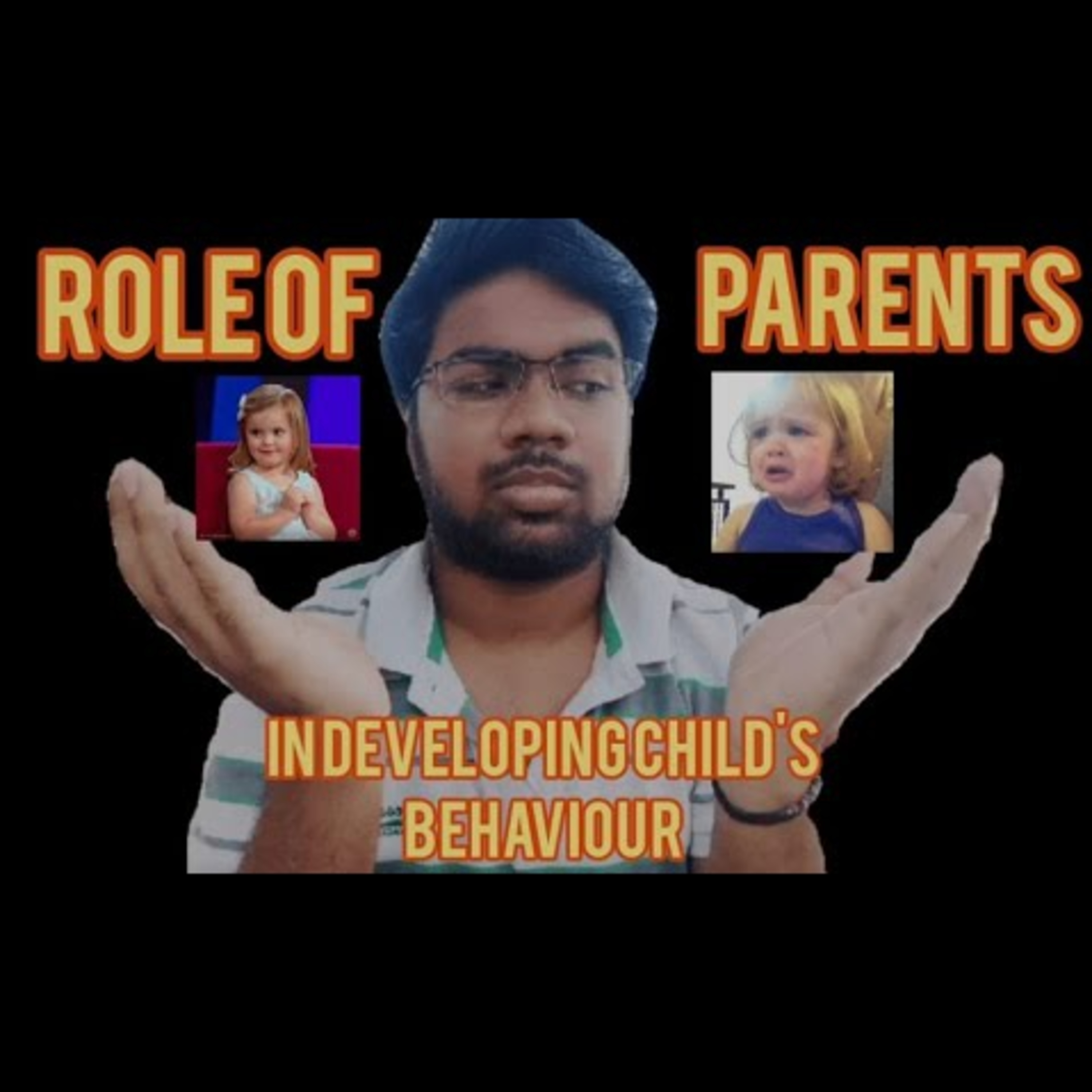 ROLE OF PARENTS IN DEVELOPING CHILD'S BEHAVIOUR!!!.....