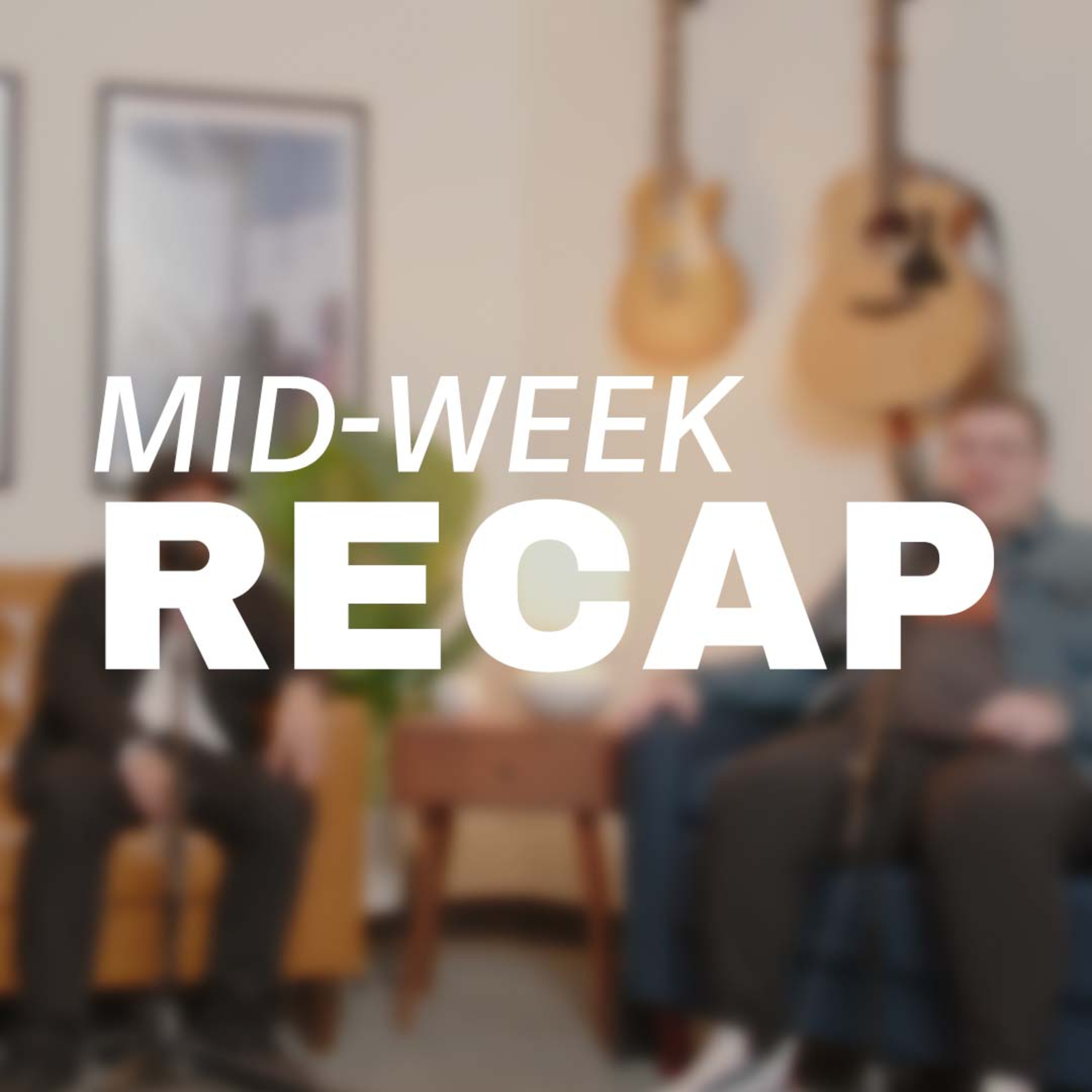 Mid-Week Recap | Episode 1 episode artwork