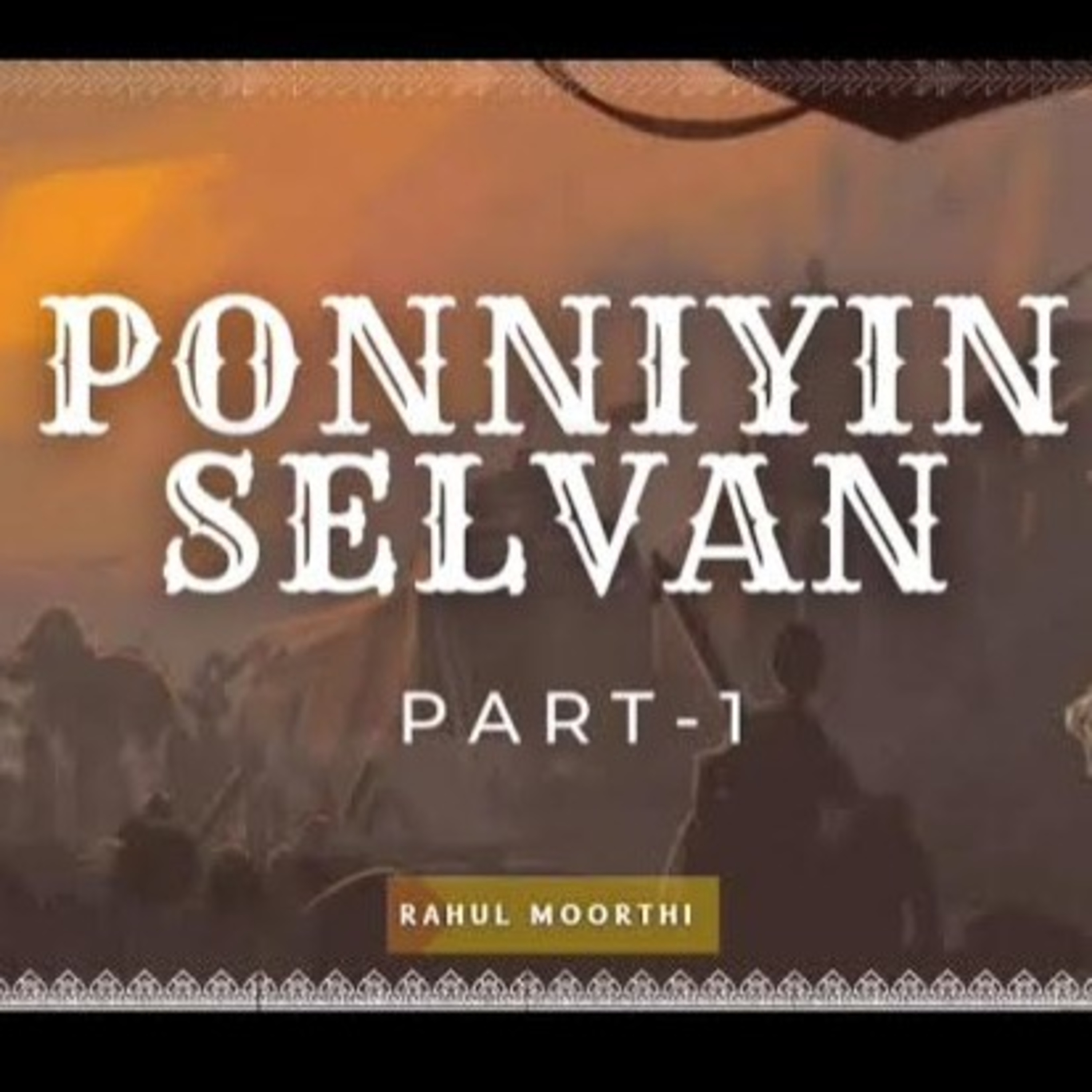 Concept Of Ponniyin Selvan | பொன்னியின் செல்வன் கதையின் கருத்து episode artwork