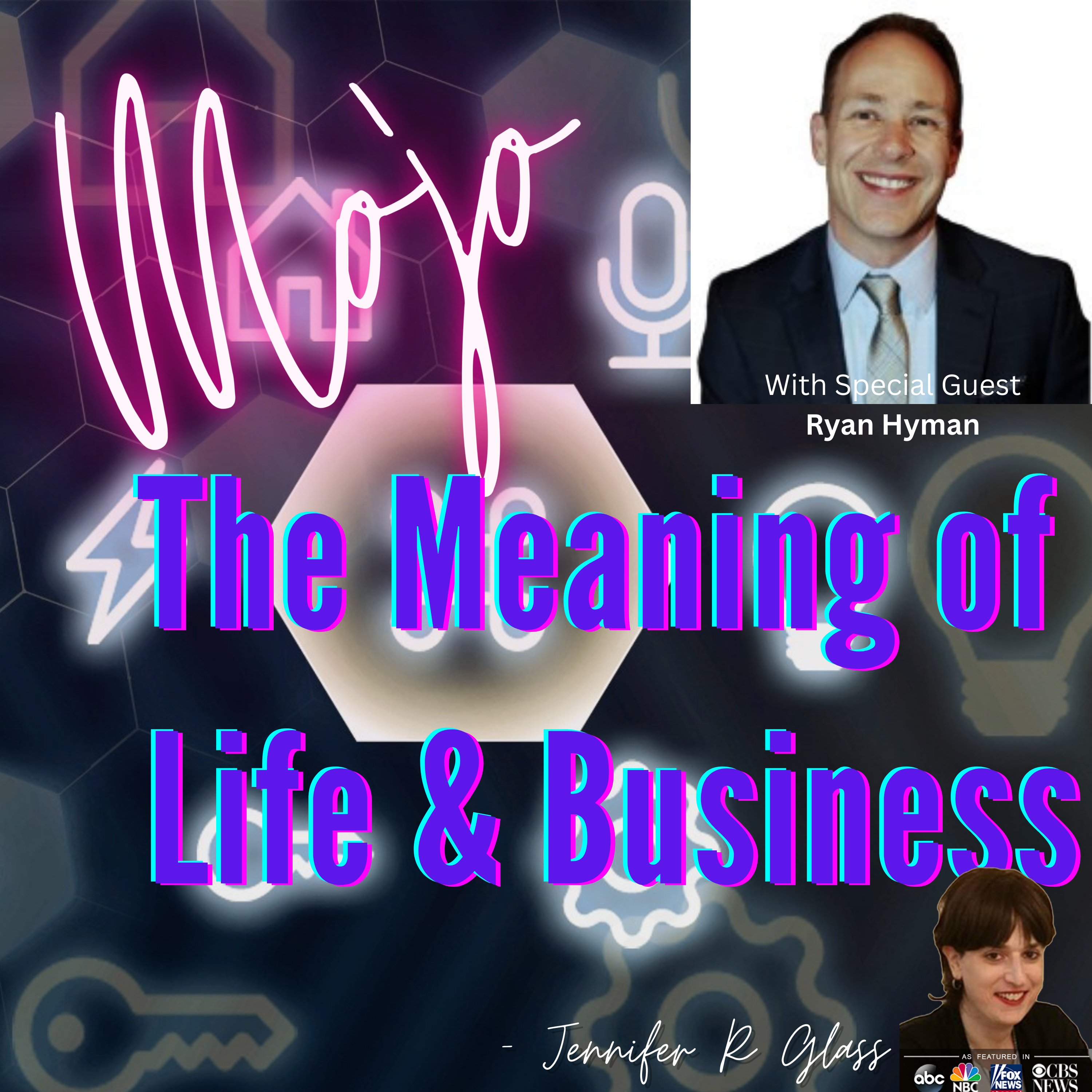 MOJO: The Meaning of Life & Business