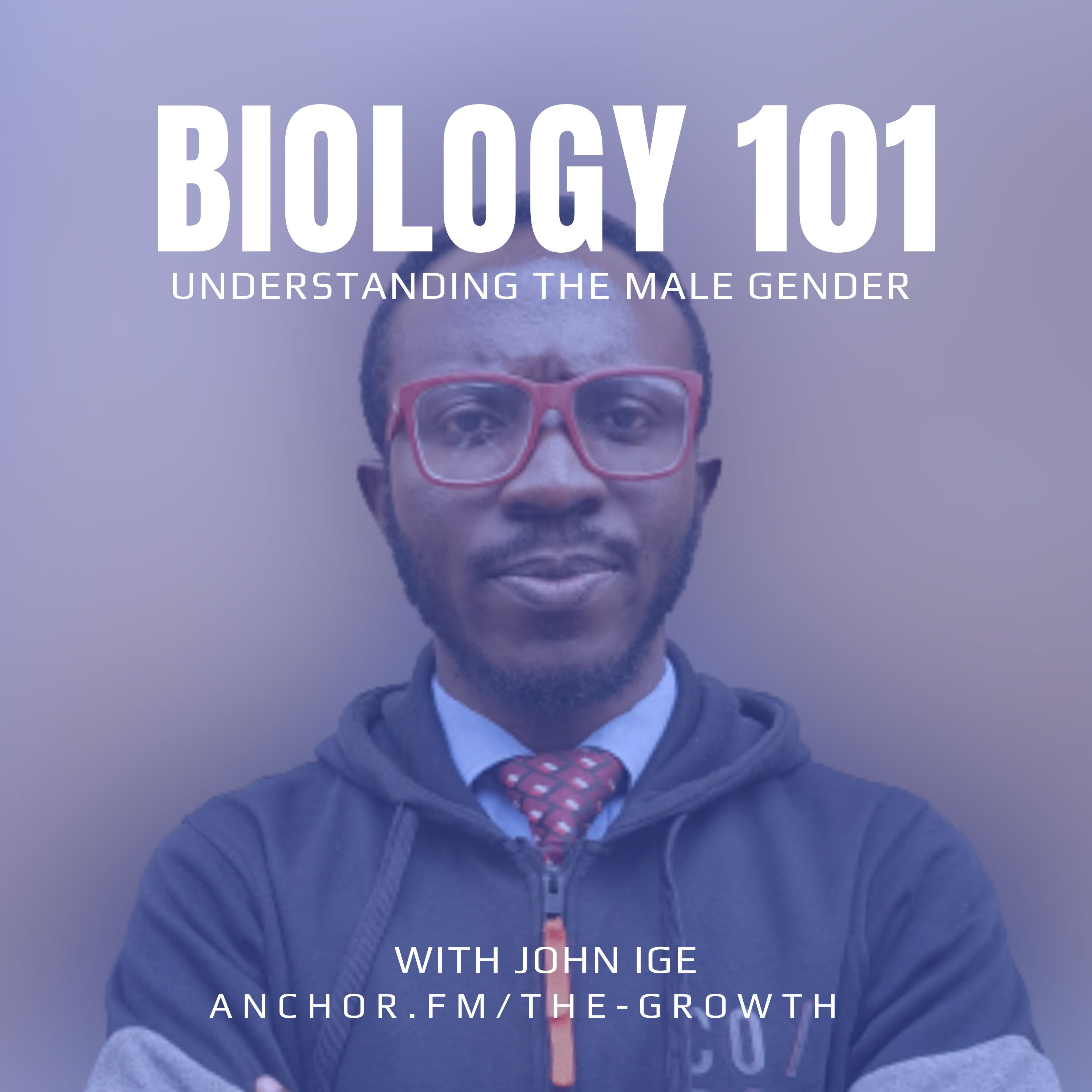 Biology 101- Understanding the Male Gender (Part 2) episode artwork