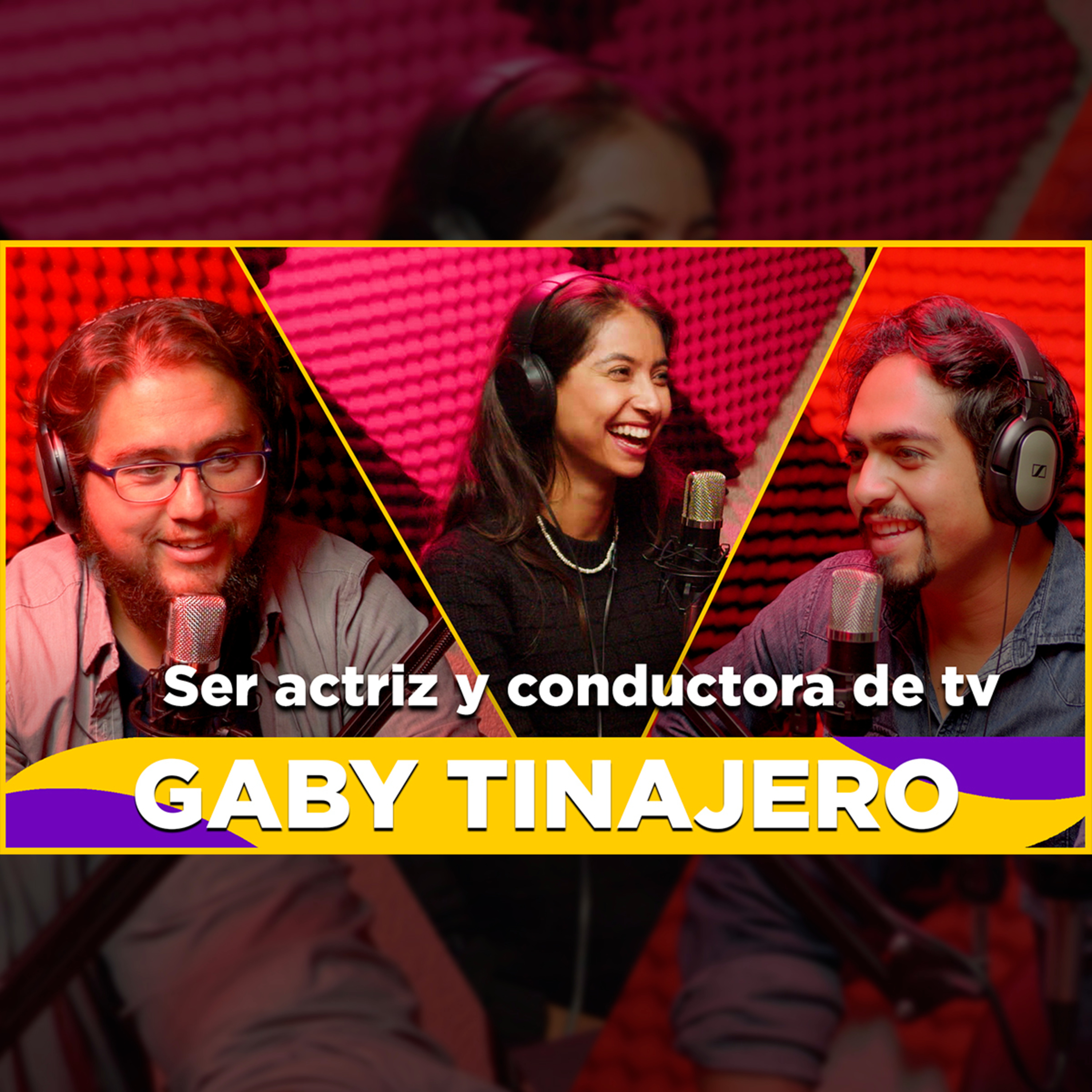 EP ESPECIAL - GABY TINAJERO / Ser Actriz, Conductora de tv y Bailarina. episode artwork